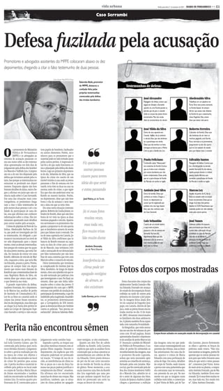 CMYK                                                                    C3

                                                                                                                      vida urbana                                               Recife, quarta-feira, 1º de setembro de 2010 -   DIARIO DE PERNAMBUCO << C3


                                                                                                                Caso Serrambi




Defesa fuzilada pela acusação
Promotores e advogados assistentes do MPPE colocaram abaixo os dez
depoimentos, chegando a citar o falso testemunho de duas pessoas

                                                        Fotos:Teresa Maia/DP/D.A Press
                                                                                           Salomão Abdo, promotor
                                                                                           do MPPE, destacou a                         Testemunhas de defesa:
                                                                                           confusão feita pelas
                                                                                           próprias testemunhas
                                                                                           convocadas pela defesa
                                                                                           dos irmãos kombeiros
                                                                                                                                                           José Alexandre                                                          Abedenaldo Silva
                                                                                                                                                           Passageiro de ônibus, contou que                                        Trabalhava em um playtime em
                                                                                                                                                           seguia em direção a Serrambi                                            Porto.Teria visto jovens entrando
                                                                                                                                                           quando viu uma Kombi parada na                                          na Kombi.Apesar de sempre
                                                                                                                                                           estrada que dá para o canavial                                          afirmar que estava mais distante
                                                                                                                                                           onde os corpos das jovens foram                                         da Kombi do que a testemunha-
                                                                                                                                                           encontrados. Mas não soube                                              chave, Regivânia Silva, ontem
                                                                                                                                                           dizer as características do veículo                                     disse que estava mais perto



                                                                                                                                                           José Nildo da Silva                                                     Roberto Ferreira
                                                                                                                                                           Dono de uma capotaria em                                                Cobrador de Kombi. Disse que
                                                                                                                                                           Camela. Apesar de já conhecer                                           não lembrava de ter visto as
                                                                                                                                                           o veículo, falou que não lembrava                                       meninas pegando uma Kombi.
                                                                                                                                                           se o parachoque era verde,                                              Ficou nervoso e os promotores
                                                                                                     ❜❜                                                    Disse que não lembrar se havia                                          perguntaram se ele não queria



O
                                                                                                                                                           entregue os bancos para a Polícia                                       que os Lira saissem da sessão
           s promotores do Ministério    trou papéis de bombom, barbeador                                                                                  Civil ou para a família dos Lira                                        para que falasse mais à vontade
           Público de Pernambuco         ou outros elementos. Porém, reco-
           (MPPE) e os advogados as-     nheceu para os promotores que o
sistentes de acusação passaram co-       material pode ter sido retirado antes                                                                             Paulo Feliciano                                                         Edivaldo Santos
mo um trator sobre as dez testemu-       pelos outros peritos. A impressão fi-                 Fiz questão que                                             Conhecido como “Abençoado”,                                             Passageiro de ônibus. Contou que
nhas apresentadas em dois dias de        nal foi a de que nada funcionou co-                                                                               era motorista de Kombi. Contou                                          viu a Kombi parada na estrada
julgamento pela defesa dos kombei-       mo o planejado pela defesa dos kom-
ros Marcelo e Valfrido Lira. A impres-   beiros. Logo no primeiro depoimen-                     outras pessoas                                             que os irmãos eram criticados                                           sentido Serrambi.Viu de relance,
                                                                                                                                                           por outros kombeiros por não                                            rápido, porque chovia e o ônibus
são era a de um tiro disparado pela      to do dia, Sebastião da Silva, que na
defesa que terminou saindo pela cu-      época do crime era caseiro de um                    vissem para terem                                             serem credenciados. Disse, ainda,
                                                                                                                                                           que só o para-choque da Kombi
                                                                                                                                                                                                                                   passou rápido.Afirmou que
                                                                                                                                                                                                                                   somente o parachoque da Kombi
latra. Isso porque as testemunhas ter-   imóvel vizinho à casa onde as jovens                                                                              de Marcelo era verde na região                                          de Marcelo é verde na região
minaram se perdendo nos depoi-           passaram o fim de semana em Ser-                    ideia do que senti
mentos. Enquanto alguns não lem-         rambi, teria visto as duas na casa na
bravam detalhes de datas, outro che-     mesma noite do crime, o que signi-                   e estou passando                                             Antônio José Silva                                                      Marcos Ley
gou a afirmar em juízo que náo co-       fica que elas não poderiam estar na                                                                               Dono de kombis. Disse que                                               Auxiliar de perito do IC, fez as
nhecia nada sobre o Caso Serrambi.       Kombi no mesmo horário. Porém,                                                                                    conhecia os irmãos. Chegou a                                            fotos no canavial onde os corpos
Em uma das situações mais cons-          no depoimento, disse que não lem-                      JoséVieira, pai de Tarsila                                 chorar no depoimento ao                                                 foram encontrados. Disse que ao
trangedoras, os promotores chega-        brava o dia da semana e nem mes-                                                                                  contar que foi espancado por                                            chegar lá já havia dois peritos
ram a citar o falso testemunho de        mo a data em que as teria visto.                                                                                  policiais civis, mas logo depois                                        lotados no GOE. Reconheceu que
pelo menos duas pessoas e até a nu-         Em uma outra situação constran-                                                                                falou que não conhecia nada                                             materiais podem ter sido retirado
lidade da participação de uma de-        gedora, Roberto da Cunha Júnior, co-                  Já vi essas fotos                                           do Caso Serrambi                                                        antes pelo outros peritos
las, essa que afirmou não conhecer       brador de Kombi, disse que não lem-
informações sobre o crime. Eles ter-     brava de ter visto na época as duas                     muitas vezes,
minaram apontando mais detalhes          meninas pegando o veículo. Aparen-                                                                                Luiz Sebastião                                                          José Nunes
para serem usados pela acusação.         tou nervosismo e os promotores che-
   OdonodoplaytimedePortodeGa-           garam a perguntar se ele não queria                    mas toda vez,                                              Caseiro de um imóvel vizinho                                            Defensor público foi exposto
                                                                                                                                                           à casa onde as jovens                                                   pela promotoria que disse ter
linhas, Abedenaldo Barbosa da Sil-       que os kombeiros saissem da sessão
va, que pode ser investigado por fal-    para que falasse mais à vontade. Do-                 fico muito triste.                                           passaram o fim de semana em
                                                                                                                                                           Serrambi. Na hora do
                                                                                                                                                                                                                                   ouvido dele a afirmação de que
                                                                                                                                                                                                                                   acreditava na culpa de Marcelo,
so testemunho, foi obrigado a per-       no de uma capotaria em Camela, Jo-                                                                                depoimento disse que não                                                mas não na deValfrido.A
manecer incomunicavel ao invés de        sé Nildo da Silva confirmou que os                   São muito duras                                              lembrava o dia da semana e                                              afirmação foi feita na frente do
ter sido dispensado apos o depoi-        bancos da Kombi estavam na capo-                                                                                  nem mesmo a data em que                                                 professor Carlos Fraga, que
mento,comoasdemaistestemunhas.           taria na data do crime para a pedi-                                                                               teria visto as vítimas                                                  confirmou a versão ao Diario
                                                                                                  Antônio Dourado,
Isso porque ele contou que viu quan-     do de Marcelo, mas terminou criti-
                                                                                                  pai de Maria Eduarda
do uma jovem morena, que seria Tar-      cado e ameaçado de ser denunciado
sila, fez menção de entrar em uma        por falso testemunho por não lem-
Kombi, diferente do veículo de Mar-      brar de uma conversa que teve com
celo, enquanto a loira, que seria Ma-    Marcelo sobre o conserto do veículo.                 Interferência do
ria Eduarda, puxava a porta. Porém,         Outra testemunha que terminou

                                                                                                                                Fotos dos corpos mostradas
apesar de sempre falar em depoi-         se complicando foi Antônio José da                     clima pode ter
mento que estava mais distante da        Silva, kombeiro. Ao longo do depoi-
Kombi do que a testemunha-chave do       mento, citou um episódio em que te-
caso, Regivânia Maria da Silva, ele      ria sido torturado por policiais civis              apagado vestígios
ontem disse que estava mais perto,       que investigavam o caso. No final, no
o que favorecia sua visão.               entanto, disse que não tinha infor-                      de sêmen, se                     Fotos chocantes dos corpos das
   A grande expectativa da defesa,       mações sobre o crime das jovens. O                                                     adolescentes Tarsila Gusmão e Ma-
tambem frustrada, foi o depoimen-        interrogatório fez com que o MPPE                      eles existiram                  ria Eduarda Dourado em avança-
to de Marcos Ley, auxiliar de perito     entrasse com pedido de anulação da                                                     do estado de decomposição foram
do Instituto de Criminalística (IC).     participaçãodatestemunha,oquefoi                                                       exibidas na tarde de ontem pela
Ley fez as fotos no canavial onde os     indeferidopelamagistrada.Insatisfei-                 Leila Gomes, perita criminal      primeira vez durante o júri popu-
corpos das jovens foram encontra-        tos, os promotores determinaram                                                        lar. As imagens feitas ainda den-




                                                                                                    ❜❜
dos em decomposição, mas disse que       que a Corregedoria da SDS investi-                                                     tro do canavial do Engenho Jeni-
ao chegar lá já havia dois peritos lo-   gasse as denúncias feitas por Antônio                                                  papo, em Camela, distrito de Ipo-
tados no Grupo de Operações Espe-        contra os policiais. “Isso precisa ser                                                 juca, onde as jovens foram encon-
ciais fazendo o serviço e não encon-     esclarecido”,destacouSalomãoAbdo.                                                      tradas mortas no dia 13 de maio
                                                                                                                                de 2003, deixaram emocionados
                                                                                                                                os familiares das duas adolescen-
                                                                                                                                tes. A plateia também ficou espan-


Perita não encontrou sêmen
                                                                                                                                tada com tamanha brutalidade.
                                                                                                                                   As fotografias, que estão anexa-
                                                                                                                                das em um dos 44 volumes do pro-
                                                                                                                                cesso com 10 mil paginas, foram           Corpos foram achados em avançado estado de decomposição em canavial
                                                                                                                                apresentadas durante o depoimen-
   O depoimento da perita crimi-         julgamento serão ouvidos hoje.                  esses vestígios, se eles existissem.   to do auxiliar de perito Marcos Ley
nal Leila Gouveia Gomes, que foi            Segundo a perita, as roupas usa-                Quanto aos dois fios de cabelo      D´Assunção a pedido do Ministé-           das imagens, uma vez que pode-                          sila Gusmão, piscou fortemente
convocada pela Justiça para escla-       das pelas meninas estavam com al-               colhidos na Kombi, Leila Gouveia       rio Público de Pernambuco. O au-          riam causar constrangimento aos                         os olhos e apertou os braços da
recer dúvidas durante o julgamen-        gumas fibras rasgadas. Durante o                explicou que após as análises ficou    xiliar de perito foi submetido ao         parentes das vítimas, mas as famí-                      poltrona onde estava. “Não iría-
to sobre a perícia realizada por ela     depoimento, ela explicou que três               constatado que as duas amostras se     reconhecimento das imagens, mas           lias autorizaram. Em uma das fo-                        mos mostrar as imagens, porém fiz
na época do crime nos objetos e          situações poderiam ter provocado                assemelhavam aos cabelos de Ma-        o promotor Ricardo Lapenda,               tos, aparece o crânio de Maria                          questão que os outras pessoas vis-
fios de cabelo encontrados no local      tal reação. “O tempo de uso do te-              ria Eduarda. Outro ponto destaca-      achou que seria necessário apre-          Eduarda com uma perfuração de                           sem para que todos tivessem uma
do crime foi positivo para acusa-        cido, as interferências do clima so-            do por ela foi um corte encontra-      sentá-las ao conselho de sentença,        arma de fogo. Em outra, detalhes                        ideia do que senti e estou passan-
ção. A perita recebeu o material re-     bre as peças ou o uso da força hu-              do no vestido de Tarsila na altura     formado pelos sete jurados. Mar-          do corpo de Tarsila, onde trazem                        do”, comentou José Vieira. Senta-
colhido pela polícia no local onde       mana nas peças podem justificar o               do glúteo. Nesse momento, a acu-       cos Ley, que foi convocado pela de-       a perna com uma pulseirinha que                         do mais atrás na plateia, o empre-
os corpos de Tarsila e Maria Eduar-      rompimento das fibras”, ressaltou.              sação mostrou uma foto da Kombi        fesa dos irmãos kombeiros Valfri-         ela costumava usar no tornozelo,                        sário Antônio Dourado, pai de Ma-
da foram encontrados e também            Ela afirmou não ter encontrado                  dos Lira sugerindo que uma pes-        do e Marcelo Lira, admitiu ter si-        um presente do seu pai. No mo-                          ria Eduarda, também ficou emo-
indícios encontrados na Kombi dos        manchas de sêmen nas roupas. Mas                soa que andasse naquele local po-      do o autor de algumas das fotos.          mento em que as imagens eram                            cionado.”Já vi essas fotos muitas ve-
irmãos Lira. Os outros quatro pro-       justificou, tambem, que as situa-               deria ter provocado um corte na        A juíza de Ipojuca Andréa Calado          exibidas num telão, o comercian-                        zes, mas toda vez, fico muito tris-
fissionais do IC convocados para o       ções do clima podem ter apagado                 roupa ao descer do veículo.            chegou a questionar a exibição            te José Vieira de Melo, pai de Tar-                     te”, falou Antônio Dourado.




                                                                                         CMYK
 