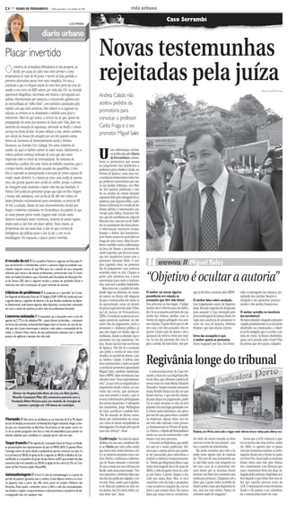 C MY K                                                     C4


C4 >> DIARIO DE PERNAMBUCO                  - Recife, quarta-feira, 1º de setembro de 2010                                vida urbana

                                                                                                                                                         Caso Serrambi
                                                                     LUCE PEREIRA


                                    diario urbano

                                                                                             Novas testemunhas
                                           luce.pereira@diariodepernambuco.com.br




Placar invertido
O       comércio de armaduras (blindadas) só não prospera, no
        Recife, por causa do calor, mas entre derreter a uma
temperatura de mais de 40 graus e morrer de bala perdida, a
primeira alternativa parece bem mais simpática. Foi essa a
conclusão a que eu cheguei depois de estar bem perto da cena do
assalto a um carro do IMIP, ontem, por volta das 11h, na Avenida
                                                                                             rejeitadas pela juíza                                                                                                                            Teresa Maia/DP/D.A Press
Agamenon Magalhães, encerrada com tiroteio e perseguição aos                                 Andrea Calado não
ladrões. Movimentado por natureza, o cruzamento ganhou ares
de encruzilhada do “velho Oeste”, com pedestres atordoados pela                              aceitou pedidos da
rapidez com que tudo acontecia. Não sabiam se se jogavam na
calçada, se corriam ou se chamavam o tabelião para fazer o
                                                                                             promotoria para
testamento. Mais do que nunca, a certeza era de que, apesar da                               convocar o professor
propaganda em torno dos números do Pacto pela Vida, falar em
aumento da sensação de segurança, sobretudo no Recife, é colocar                             Carlos Fraga e o ex-
carroça na frente de bois. Só para reforçar a tese, ontem, também,
um veículo da Funase foi atingido por um tiro quando estava
                                                                                             promotor Miguel Sales
dentro da Secretaria de Desenvolvimento Social e Direitos
Humanos, na Avenida Cruz Cabugá. Era outra tentativa de


                                                                                             U
assalto, da qual os ladrões saíram de mãos vazias. Infelizmente, a                                      ma informação exclusi-
crônica policial continua recheada de casos que dão outra                                               va publicada pelo Diario
impressão sobre os níveis de criminalidade. Na tentativa de                                             de Pernambuco, ontem,
                                                                                             levou os promotores que atuam
combatê-la, a polícia vive uma rotina de trabalho exaustiva, que é,                          no julgamento dos kombeiros a
o tempo inteiro, desafiada pela ousadia das quadrilhas. E elas                               pedirem à juíza Andrea Calado, no
têm se superado no planejamento e execução de crimes capazes de                              Fórum de Ipojuca, mais uma vez,
render muito dinheiro. Ir a bancos já virou uma tarefa de enorme                             a ouvida da testemunha Carlos Fra-
risco, tão grande quanto usar cartão de crédito, porque o advento                            ga, professor universitário que mo-
da clonagem anda rendendo a maior vida boa aos bandidos. A                                   ra em Jardim Atlântico, em Olin-
                                                                                             da. Em matéria publicada e cita-
Polícia Civil acaba de apresentar grupo que agia em Boa Viagem                               da na manhã de ontem durante
e levava vida nababesca, com carros de R$ 200 mil e festas em                                exposição feita pelo advogado de as-
boates fechadas exclusivamente para convidados, ao preço de R$                               sistência, Jose Siqueira Filho, o pro-
30 mil, a noitada. Diante de mais desenvolvimento trazido por                                fessor confirmou ter ouvido do de-
Suape e indústrias instaladas em Pernambuco, há palpites de que                              fensor público e testemunha con-
as coisas possam piorar muito. Lugares onde circula muito                                    vocada pela defesa, Francisco Nu-
                                                                                             nes, que ele acreditava na culpa de
dinheiro costumam atrair criminosos, inclusive de outras regiões,                            Marcelo Lira, mas não na de Valfri-
doidos para se dar bem sem fazer esforço. Nesse cenário, as                                  do, no assassinato das duas jovens.
perspectivas não são nada boas, a não ser que o serviço de                                   A informação terminou atrapa-
inteligência das polícias passe a dar de dez a zero no da                                    lhando a defesa dos kombeiros,
bandidagem. Por enquanto, o placar parece invertido.                                         pois Nunes atuou em prol deles ao
                                                                                             longo de cinco anos. Além do pro-
                                                                                             fessor, também ouviu a informação
                                                                                             da boca de Nunes o promotor Ri-
                                                                                             cardo Lapenda, que atua na acusa-




                                                                                                                                       “
                                                                                             ção dos kombeiros junto com o
O recado do rei // Os conselhos Federal e regionais de Educação Fí-
sica sacramentam o bombardeio contra o exercício ilegal da profissão con-
                                                                                             promotor Salomão Abdo. O pró-
                                                                                             prio Lapenda citou, no primeiro                     entrevista // Miguel Sales
vidando ninguém menos do que Pelé para ser a estrela de uma campanha                         dia do julgamento, essa conversa


                                                                                                                                      “Objetivo é ocultar a autoria”
televisiva que marca o dia desses profissionais, comemorado hoje. O maior                    ocorrida entre os três. Chegou a
ídolo do futebol brasileiro, que é formado pela Faculdade de Educação Físi-                  pedir, pela primeira vez, à juíza
ca de Santos (SP), dará o seguinte recado: a prática de atividades físicas é                 autorização para ouvir a testemu-
essencial, mas sob a orientação de quem entende do assunto.                                  nha, mas teve o pedido indeferido.
                                                                                                Mais uma vez, o pedido foi inde-
Fábricas de problemas // A propósito, se a “patrulha” do Conse-                              ferido logo na abertura da sessão        O senhor vai tomar alguma                  que já foi feita correção pelo MPPE.     vido a contragosto da comarca, pe-
lho Regional de Educação Física da 12ª Região (CREF 12/PE-AL) ainda está com                 de ontem no fórum sob alegação           providência em relação às                                                           nalizado das minhas funções e
a agenda aberta, a sugestão de leitores é de que fiscalize academias do Agres-               de que a testemunha não havia si-        acusações que têm sido feitas?             O senhor falou sobre anulação.           obrigado a me aposentar precoce-
te Setentrional, onde haveria algumas delas dispostas a economizar colocando                 do apresentada como tal dentro           Vou procurar as vias legais. O julga-      Esse julgamento carece de legitimi-      mente e tive perdas financeiras.
em risco a saúde de usuários, ao abrir mão de profissionais formados.                        do prazo legal previsto pelo Tribu-      mento não é o fórum para me defen-         dade. Ricardo Lapenda foi designado
                                                                                             nal de Justiça de Pernambuco             der. Se as acusações partiram dos pa-      para assumir o Caso Serrambi pelo        O senhor acredita na inocência
Conversa animada // O barquinho vai, o barquinho vem e trios de                              (TJPE). A revelação surpresa da acu-     rentes das vítimas, perdoo, mas se         procurador-geral de Justiça Paulo Va-    dos kombeiros?
agentes da CTTU e de soldados PMs – esses últimos,de bicicleta – conversam                   sação provocou mal-estar, no pri-        vierem de algum advogado, vou acio-        rejão sem anuência do promotor ti-       Nomeuentender,ninguémestápreo-
de forma tão animada,naAvenida BoaViagem,bem no horário do rush,de ma-                       meiro dia do julgamento, entre o         nar a Justiça. É grave dizer que eu ofe-   tular da vara de Ipojuca, Roberto        cupado propriamente se os Lira serão
nhã, que não é justo interromper e lembrar a eles sobre a necessidade de fis-                promotor e o defensor público, já        reci casa a um dos acusados. Vou re-       Brayner, que não estaria correto.        absolvidos ou condenados, o objeti-
calizar o trânsito. Muito menos de que policiamento ostensivo sem a devida                   que este negou ter falado algo se-       querer à juíza ação de danos e até a                                                vo já foi atingido que é ocultar a au-
postura de vigilância e atenção não vale nada.                                               melhante, dando a entender que o         apuração da notícia crime por injú-        Uma das acusações é que                  toria do crime. Se forem absolvidos,
                                                                                             promotor era um mentiroso. On-           ria. Se um dos parentes dos réus li-       o senhor queria se promover.             quem será punido pelo crime? Não
                                                          Polyanna Batista/Divulgação        tem, Nunes não foi visto no Fórum        gou e atendi, foi tudo lícito. Até por-    Estou magoado por isso. Fui remo-        há provas que eles sejam culpados
                                                                                             de Ipojuca. Não foi só a acusação
                                                                                             que pediu a ouvida de uma teste-


                                                                                                                                      Regivânia longe do tribunal
                                                                                             munha, na manhã de ontem, à juí-
                                                                                             za Andrea Calado. A defesa tam-
                                                                                             bém surpreendeu a todos ao pedir
                                                                                             a ouvida do promotor aposentado                                                                                                                 Julio Jacobina/DP/D.A.Press
                                                                                             Miguel Sales, também indeferida.            A testemunha-chave do Caso Ser-
                                                                                             Para o MPPE, Sales terminaria clas-      rambi, a dona de casa Regivânia Ma-
                                                                                             sificado como “uma supertestemu-         ria da Silva, que afirmou à polícia di-
                                                                                             nha”, já que teria acompanhado o         versas vezes ter visto Maria Eduarda
                                                                                             julgamento desde o início, ao con-       Dourado e Tarsila Gusmão entrarem
                                                                                             trário das outras, que permane-          numa Kombi branca no dia em que
       Diretor do Hospital Júlio Alves de Lira, em Belo Jardim,
                                                                                             cem sem assistir à sessão, e por is-     foram mortas, e que não foi chama-
       Maurílio Cavalcanti Filho (D) comemora parceria com a
                                                                                             so teria informações privilegiadas       da para depor no julgamento, prefe-
      Fundação AltinoVentura para um mutirão de cirurgias de
                                                                                             dos outros depoentes. O advogado         riu se isolar durante os dias do júri
           catarata e pterígio em 120 idosos do município.
                                                                                             dos kombeiros, Jorge Wellington          popular. Em um lugar guardado a se-
                                                                                             de Lima, justificou o pedido dele:       te chaves pelos familiares, ela optou
                                                                                             “Ele foi atacado de forma contu-         por sair de casa para evitar o assédio
Piorando // Não perca as estribeiras se, no intervalo de 8 às 9h, depois                     dente por testemunhas da acusa-          da imprensa. Apesar disso, seu no-
de sair de Setúbal,se encontrar naAvenida BoaViagem tentando chegar a tem-                   ção, como se tivesse atrapalhado as      me tem sido relatado como presen-
po para um compromisso na BoaVista. Da próxima, se não quiser correr ris-                    investigações. Foi citado pelo pai de    ça fundamental no Fórum de Ipoju-
co de se atrasar, programe uma hora e meia de antecedência para perder no                    uma das vítimas”, disse.                 ca. Ontem, o Diario de Pernambuco          Padaria, em Porto, teria sido o lugar onde vítimas foram vistas pela última vez
trânsito, sabendo que a tendência é a situação piorar cada vez mais.                                                                  esteve na casa da testemunha e con-
                                                                                             Confirmação - Na noite da segun-         versou com seus parentes.                  De onde ela estava sentada só dava          Assim que o GOE começou a apu-
Toque francês // Na agenda do Consulado Geral da França no Recife,                           da-feira,emsuacasa,oprofessordis-           O marido de Regivânia, que prefe-       para ver o rosto de uma pessoa”, con-    rar as mortes das duas jovens, ainda
as apresentações dos representantes do país na MIMO 2010.O pianista Mário                    se ao Diario que nem sabia ainda         riu não ter o nome publicado, afir-        tou o marido da testemunha.              em 2003, os agentes que se passa-
Canonge, íntimo do piano desde a adolescência, que faz concerto nos dias 3 e                 que havia sido citado durante o jú-      mou que a esposa previa que pudes-            Ele ainda ressaltou que toda a fa-    ram por veranistas durante as inves-
6 (o primeiro,às 20h30,na Igreja da Sé.o segundo,às 18h30,na Basílica do Car-                ri e se mostrou surpreso com a no-       se ser procurada para entrevistas e        mília teme algum tipo de represá-        tigações foram até a frente da pada-
mo/Recife) e a moçadinha do grupo de jazz Selmer # 607,que também faz dois                   tícia. Porém, confirmou a informa-       mudou o endereço temporariamen-            lia. “Ela saiu de casa justamente pa-    ria Porto Pão, local onde as meninas
concertos:dia 4 de setembro,às 20h30,na Igreja da Sé,e dia 6,às 21h,no Con-                  ção de Nunes durante o intervalo         te. “Desde que Regivânia falou o que       ra não falar mais com ninguém so-        foram vistas com vida pela última
vento de São Francisco (João Pessoa/PB).                                                     de uma sessão em um tribunal do          tinha visto naquele dia (3 de maio de      bre esse caso. Já se passaram sete       vez, conversaram com diversas pes-
                                                                                             Recife,ondeatuacomojurado.“Em            2003), a vida da gente virou de cabe-      anos desde que as meninas foram          soas e mostraram fotos das duas. In-
Autossabotagem // O livro O ciclo da autossabotagem é o ponto de                             tom opinativo, o defensor disse que      ça pra baixo. A gente chegou a dis-        mortas e até hoje não contamos com       dagada pelos policiais, Regivânia aca-
partida da palestra (gratuita) que o médico Carlos Bayma ministra na Livra-                  umdosLirapodiaserculpado,oou-            cutir por causa disso. Mas, se você        nenhuma proteção. Chegaram até a         bou falando o que tinha visto sem sa-
ria Jaqueira, hoje, a partir das 18h, como parte do projeto Medicina das                     tro não. Disse, ainda, que o ajudan-     conversar com ela hoje e perguntar         dizer que a gente tinha recebido di-     ber que aquelas pessoas eram do
Emoções. Deve ajudar a entender como é difícil a vida dos autossabotado-                     te de Marcelo poderia ter sido ou-       o que aconteceu naquele dia, ela vai       nheiro pelas coisas que Regivânia fa-    GOE. O depoimento então foi forma-
res,levados a repetir comportamentos e relacionamentos causadores de dor                     tra pessoa. Isso foi entre abril e ju-   dizer o que sempre disse. Ela nunca        lou, mas isso não existiu. Nunca re-     lizado e ela passou a ser considera-
e estagnação. Isso em qualquer área.                                                         nho deste ano”, disse.                   falou que tinha visto os kombeiros.        cebemos nada de ninguém”.                da a testemunha-chave do caso.




                                                                                             CMYK
 