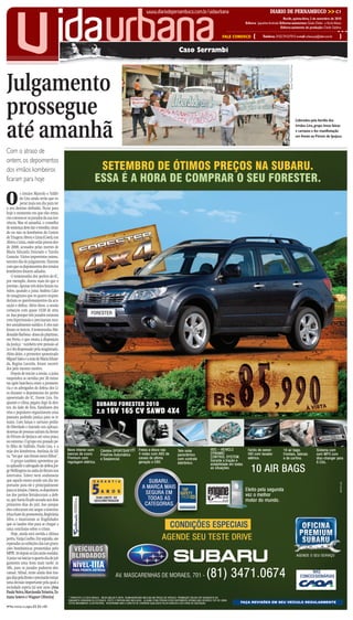 CMYK                                          C1




            v                             idaurbana
                                                    www.diariodepernambuco.com.br/vidaurbana                        DIARIO DE PERNAMBUCO                                            >> C1
                                                                                                                              Recife, quinta-feira, 2 de setembro de 2010
                                                                                                 Editora: Jaqueline Andrade Editoras-assistentes: Gisela Didier e Karla Veloso
                                                                                                                             Editora-assistente de produção: Cleide Galdino

                                                                                        FALE CONOSCO   {      Telefone: 2122.7512/7513 e-mail: urbana.pe@dabr.com.br                        }

                                                                   Caso Serrambi




                                                                                                                                    Teresa Maia/DP/D.A.Press
Julgamento
prossegue
até amanhã
                                                                                                                                                               Liderados pela família dos
                                                                                                                                                               irmãos Lira, grupo levou faixas
                                                                                                                                                               e cartazes e fez manifestação
                                                                                                                                                               em frente ao Fórum de Ipojuca


Com o atraso de
ontem, os depoimentos
dos irmãos kombeiros
ficaram para hoje


O
           s irmãos Marcelo e Valfri-
           do Lira ainda terão que es-
           perar mais um dia para ter
o seu destino definido. Ficou para
hoje o momento em que eles tenta-
rão convencer os jurados da sua ino-
cência. Mas só amanhã, o conselho
de sentença deve dar o veredito, tiran-
do ou não os kombeiros do Centro
de Triagem Abreu e Lima (Cotel), em
Abreu e Lima, onde estão presos des-
de 2008, acusados pelas mortes de
Maria Eduarda Dourado e Tarsila
Gusmão. Vários imprevistos ontem,
terceiro dia do julgamento, fizeram
com que os depoimentos dos irmãos
kombeiros fossem adiados.
    O testemunho dos peritos do IC,
por exemplo, durou mais do que o
previsto. Apenas três deles foram ou-
vidos, quando a juíza Andrea Cala-
do imaginava que os quatro respon-
deriam os questionamentos da acu-
sação e defesa. Além disso, a sessão
começou com quase 1h30 de atra-
so. Isso porque três jurados estavam
com hipertensão e precisaram rece-
ber atendimento médico. E eles não
foram os únicos. A testemunha Abe-
denaldo Barbosa - dono do playtime,
em Porto, e que estava à disposição
da Justiça – também teve pressão al-
ta e foi dispensado pela magistrada.
Além deles, o promotor aposentado
Miguel Sales e a mãe de Maria Eduar-
da, Regina Lacerda, foram socorri-
dos pelo mesmo motivo.
   Depois de iniciar a sessão, a juíza
suspendeu as ouvidas por 20 minu-
tos após bate-boca entre a promoto-
ria e os advogados de defesa dos Li-
ra durante o depoimento do perito
aposentado do IC, Evson Lira. En-
quanto o clima pegava fogo lá den-
tro, do lado de fora, familiares dos
réus e populares organizavam uma
passeata pedindo justiça para os ir-
mãos. Com faixas e cartazes pedin-
do liberdade e fazendo um apitaço,
dezenas de pessoas saíram da frente
do Fórum de Ipojuca até uma praça
no entorno. O grupo era puxado pe-
lo filho de Valfrido, Paulo Lira, e a
mãe dos kombeiros, Antônia da Sil-
va. “Sei que não foram meus filhos”.
    O grupo também aproveitou pa-
ra aplaudir o advogado de defesa Jor-
ge Wellington na saída do fórum nos
intervalos. Talvez nem soubessem
que aquele estava sendo um dia im-
portante para ele e principalmente
para os irmãos. Ontem, os depoimen-
tos dos peritos fortaleceram a defe-
sa, que havia ficado acuada nos dois
primeiros dias do júri. Isso porque
eles colocaram em xeque a testemu-
nha-chave da promotoria, Regivânia
Silva, e mostraram as fragilidades
que os laudos têm para se chegar a
uma conclusão sobre o crime.
    Hoje, ainda será ouvida a última
perita, Vanja Coelho. Emseguida, são
esperadas as exibições das tais grava-
ções bombásticas prometidas pelo
MPPE.SódepoisosLiraserãoouvidos.
A juíza vai iniciar o quarto dia do jul-
gamento uma hora mais tarde: às
10h, para os jurados puderem des-
cansar. Afinal, terão ainda dois lon-
gosdiaspelafrenteeprecisarãotomar
uma decisão importante pela qual a
sociedade espera há sete anos. (Ana
Paula Neiva, Marcionila Teixeira, Ta-
tiana Sotero e Wagner Oliveira)

●   Mais notícias na página C2, C3 e C4




                                             CMYK
 