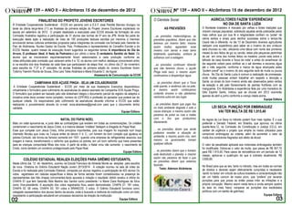 Nº 139 – ANO II – Alcântaras 15 de dezembro de 2012                                                                  Nº 139 – ANO II – Alcântaras 15 de dezembro de 2012

                      FINALISTAS DO PROFETO JOVENS ESCRITORES                                                   O Cientista Social                             AGRICULTORES FAZEM 'EXPERIÊNCIAS'
A Entidade Cooperativista Sustentável - ECOS em parceria com a E.E.F José Parsifal Barroso divulgou na                                                               NO DIA DE SANTA LUZIA
tarde da última terça-feira (11) as finalistas da primeira edição do Projeto Jovens Escritores implantado na             AS PREVISÕES                   O Nordeste brasileiro é marcado por velhas e fortes tradições que
escola em setembro de 2012. O projeto idealizado e executado pela ECOS através da formação de uma                                                       viraram crenças populares, sobretudo aquelas ainda praticadas pelos
Comissão Avaliativa registrou a participação de 31 alunos das turmas de 5ª ano da JPB. Ainda fez parte da       ...as previsões meteorológicas, as      mais velhos que por sua fé e religiosidade confiam no 'poder' de
execução desta ação a realização de mais de 100 produções textuais escritas por meninos e meninas               previsões populares, dizem que não      vários santos e sinais para decifrar surpresas sobre o tempo.No
envolvendo temas culturais ambientais propostos pelos integrantes da comissão ora formada pelo Gerente do       teremos um inverno farto; mesmo         Ceará não é diferente, no dia 13 de Dezembro diversos agricultores
Paic de Alcântaras, Nucleo Gestor da Escola, Pais, Professores e representantes do Conselho Escolar e da        assim muitos aguardam esse              realizam uma experiência para saber se o inverno do ano vindouro
ECOS. Nestes quatro meses de execução foram sugeridos os seguintes temas: A importância do Dia da               inverno com serras e mais serra         será chuvoso ou não, utilizando uma tábua com nome dos primeiros
Arvore, O professor Ideal, A festa da Padroeira e por ultimo o tema: O verdadeiro Sentido do Natal. Os          totalmente queimadas, embora já         meses do ano feitos de giz ou carvão, estes põe pequenas pedrinhas
alunos que se inscreveram espontaneamente foram selecionados a cada produção conforme as                        soframos com a estiagem.                de sal em cima dos nomes feitos na madeira, pondo esta sobre o
notas atribuídas pela comissão que variavam entre 5 e 10; os alunos com melhor destaque concorreram entre                                               telhado da casa durante a 'boca da noite' e antes do amanhecer do
si na escolha dos dois finalistas de cada fase que participaram da etapa final no último dia 21 de novembro     ...as previsões continuam dizendo       dia seguinte voltam para verificar se o sal derreteu e escorreu água
para escolha do 1º,2º e 3º colocado. As alunas finalistas da primeira edição do Jovens Escritores foram         que não teremos chuva, o açude          até o mês seguinte, conforme a marca da água alcançada estes
Tyfanny Yasmim Rocha de Sousa, Dina Lara Teles Alcântara e Maria Eduarda C. de Aguiar.                          Pinga está seco, e mesmo assim          "podem prevê" se o inverno do ano seguinte será de muita ou pouca
                                                                       Assessoria de Comunicação da ECOS        continuamos a desperdiçar água.         chuva. No Dia de Santa Luzia é comum a realização de promessas,
                                                                                                                                                        onde muitas pessoas evitam trabalhar em respeito e devoção a
                  CAMPANHA SOS AÇUDE PINGA - SEJA UM COLABORADOR                                                ... as previsões dizem que a Terra      Santa; os sinais do bom inverno ainda são observados pelos ventos
                                                                                                                está quente, e sentimos isto na pele;   da estação e até pelo florescimento de plantas frutíferas com as
 A Entidade Cooperativista Sustentável - ECOS por meio de sua Assessoria Executiva disponibilizou
                                                                                                                e mesmo assim continuamos               mangueiras. Em Alcântaras a experiência feita por uma moradora do
virtualmente o formulário para colhimento de assinaturas do abaixo assinado da Campanha SOS Açude Pinga.
                                                                                                                cortando árvores e não plantamos        Sitio Espirito Santo, indicou que as chuvas em 2012 ocorrerão
O formulário que poderá ser baixado pelo site slideshare integra o documento parcial de registro de adeptos a
iniciativa onde deve constar nome completo, número do (CPF/RG) e profissão do apoiador que poderá ser de        nenhuma outra em seu lugar.             apenas de abril a junho conforme a crença citada acima.
qualquer cidade. Os responsáveis pelo colhimento de assinaturas deverão informar a ECOS que estão                                                                                                             Equipe Editora
realizando o procedimento através do e-mail: ecos.alcantaras@gmail.com para que o documento tenha               ...as previsões dizem que jogar lixo
validade.                                                                                                       no meio ambiente degrada o solo e               LEI SECA: PUNIÇÃO POR EMBRIAGUEZ
                                                                                              Equipe Editora    causa doenças; e mesmo assim não                    VAI TER MULTA DE R$ 1.915,40
                                                                                                                paramos de poluir as ruas e matas
                                         NATAL DO PAPAI NOEL                                                    com o lixo que produzimos               As regras da Lei Seca no trânsito podem ficar mais rígidas. É o que
Mais um natal aproxima-se, e junto dele as contradições que existem em todas as comemorações. Os cristãos       diariamente.                            pretende o Senado Federal, em Brasília, que aprovou na ultima
comemoram o nascimento de Jesus Cristo, e a maioria desses “cristãos” festejam a chegada do Papai Noel.                                                 quarta-feira,12, na Comissão de Constituição e Justiça (CCJ), em
Esse que compete com Jesus Cristo, tinha princípios importantes, pois sua imagem foi inspirada num bispo        ... as previsões dizem que ainda        caráter de urgência o projeto que amplia os meios utilizados para
chamado Nicolau que viveu na Turquia antes do século V d. C.; um homem de bom coração que ajudava os            podemos reverter a situação do          comprovar embriaguez ao volante, além de aumentar o valor da
pobres.Contudo, ele tornou-se famoso somente em 1931, quando uma empresa de refrigerantes associou sua          ambiente; e mesmo assim nós, nem        multa dos condutores flagrados sob efeito de álcool.
imagem à marca, transformando o velhinho que ajudava os pobres, em um bom velhinho que traria presentes         mesmo os governantes tomam
para as crianças comportada filhas dos ricos. A partir de então, o Natal virou não somente o nascimento de      qualquer atitude.                       O valor da penalidade aplicada aos motoristas embriagados também
Cristo, como também um comércio protagonizado pelo Papai Noel.                                                                                          foi modificada. Dobra-se o valor da multa, que passa de R$ 957,70
                                                                                            Equipe Editora      ... as previsões dizem que o homem      para R$ 1.915,40. Para casos de reincidência em um período de 12
                                                                                                                está destruindo o planeta; e mesmo      meses, aplica-se o quádruplo do que é cobrado atualmente, R$
                                                                                                                assim não paramos de fazer o que
         COLÉGIO ESTADUAL REALIZA ELEIÇÕES PARA GRÊMIO ESTUDANTIL                                               as previsões dizem que estamos
                                                                                                                                                        3.830,80.
Neste último dia 12 de dezembro, ocorreu na Escola Francisco de Almeida Monte as eleições para escolha          fazendo.
da nova Diretoria do Grêmio Estudantil Nação Jovem 2013/2014 . A votação ocorreu na sala de vídeo da                                                    No Brasil para que as leis, tanto no trânsito, mas em todas as normas
                                                                                                                      Texto: Aderson Alcântaras         de direitos e deveres sejam efetivamente cumpridas é necessário
Escola e foi realizada pela Comissão Eleitoral, composta por alunos registrou a participação de 403 alunos Os
votos registrados em cédulas específicas e feitos de forma secreta foram contabilizados na presença de                                                  „sentir no bolso‟ em virtude da cultura brasileira a conscientização não
representantes das três chapas concorrentes.Após apurada a votação o resultado obtido revelou a vitória da                                              ser um habito comum de nosso povo, que “prefere” por severas
CHAPA 01 que tem Salomão Átila Martins dos Santos como presidente l e Maria Clara Rodrigues da Silva                                                    punições para que possa se então possa inibir as infrações e a
como Vice-presidente. A apuração dos votos registrados ficou assim demonstrada: CHAPA 01: 181 votos,                                                    própria corrupção. Mesmo assim nesta terra a corda sempre quebra
CHAPA 02: 58 votos, CHAPA 03: 161 votos e BRANCOS: 3 votos. O Grêmio Estudantil funciona como                                                           do lado do mais fraco( comparar as punições dos escândalos
colegiado representativo dos alunos dentro da escola, onde é buscado a melhoria da instituição como um todo                                             políticos com um ladrão de galinhas)
respeitando a participação estudantil em processos decisórios da direção da instituição.                                                                                                                         Equipe Editora
                                                                                             Equipe Editora
 