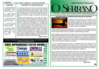 Nº 152 – ANO II - Alcântaras, 16 de março de 2013
    RAPIDINHAS                           ALCÂNTARAS E O TOQUE DE RECOLHER
1- Paróquia de Alcântaras     A TV Verdes Mares noticiou há oito dias uma nova medida aderida pelas
constrói secretaria e salão   autoridades públicas alcantarenses: o toque de recolher. Em todo o Brasil este
paroquial.Obra        deve    é um assunto bastante discutido e que gera polêmica. O toque de recolher
          h009 sssaf
custar mais de R$40 mil;      pode inicialmente resultar na diminuição dos casos de violência e uso de
                              drogas envolvendo jovens. Porém, como baseado na imposição de regras, não
2 – Hospital Regional         ajuda no desenvolvimento de uma moral autônoma nas crianças e                       Nº 152 -ANO II - Alcântaras - Ceará, 16 de março de 2013 – Impresso Oficial da ECOS
Norte começa a funcionar      adolescentes, e não ataca o problema da violência e das drogas em suas
nesta segunda-feira,18.       raízes.                                                                                   VIOLÊNCIA SEXUAL DE MENOR REGISTRADA EM ALCÂNTARAS
                              A professora Maria Suzana Menin, de São Paulo, fala sobre o
3 – Prefeitura de Pacajús     desenvolvimento moral de crianças e adolescentes e defende uma pedagogia
Cancela concurso com          que tenha o diálogo como método, possibilitando que eles pensem nas leis e                                              Foi registrada na ultima quinta-feira, 12, na comunidade rural do
mais de 15mil inscritos;      nas regras às quais eles são submetidos. “Eu acho que uma pedagogia que                                                 Sitio Benedito na cidade de Alcântaras mais um caso de
                              trabalhe com o diálogo, com a descentralização, com a cooperação, pode                                                  violência sexual praticada contra um menor de idade. O crime
4 – Placa indica divisa       prevenir uma posição contrária à necessidade das leis, como também pode                                                 apurado pela Polícia Militar local, logo foi encaminhado à Polícia    .
entre os municípios de        auxiliar a compreensão, do ponto de vista da formação moral, de por que                                                 Civil de Sobral. O menor foi abusado sexualmente por um jovem
Alcântaras e Meruoca;         algumas crianças e adolescentes se tornam infratores”, diz Menin. Por outro                                             de 17 anos por volta das 17H daquele dia.
                              lado um levantamento realizado pelo jornal Folha de S. Paulo revela que os
5 – Ceará deve implantar      casos de violência e atendimentos do conselho tutelar diminuíram em 29 das
em Jaguaribara e Morada       30 cidades que adotaram o toque de recolher. A medida – que restringe a
                                                                                                               O infrator, que deve alcançar sua maioridade penal e civil no próximo mês, obteve registro da pratica
Nova        usina      de     circulação de crianças e adolescentes à noite – é polêmica, mas foi adotada      maliciosa lavrado através de Boletim de Ocorrência. O comandante da PM de Alcântaras informou as
transformação de vísceras     por ao menos 60 municípios distribuídos em 17 Estados. Na pequena cidade         iniciais do nome do infrator R.N.D.E.N. que também é morador da mesma comunidade.
da       Tilapia      em      Serrana a medida tem agradado a população, mas também gerou polêmica,
biocombustível.               inclusive quando o Conselho Tutelar posicionou-se contrário a ação durante       Segundo postagem do Blog Portal Jovem “acredita-se que o menino de apenas 05 tenha sofrido algum
                              entrevista concedida ao blog Portal Jovem em junho de 2012                       tipo de consequência psicológica oriunda da violência sofrida”, mas não há nenhuma informação oficial
                                                                                       Redação do Serrano      a respeito do comportamento da vítima.Segundo a legislação em vigor a violência sexual de menores
                                                                                                               constitui uma agressão ao bem-estar do menor que requer uma resposta ampla e abrangente do
 “TODAS AS INFORMAÇOES AQUI CONTIDAS SÃO DE TOTAL RESPONSABILIDADE DOS                                         sistema legal, articulada e coordenada com a estrutura social e concebida para proteger as crianças
                     AUTORES E/OU FONTES CITADAS”                                                              vítimas e manter controlados os agressores e abusadores.

                                                                                                               A Lei, em vários aspectos protege a criança e o adolescente desse tipo de violência. Pois os
                                                                                                               legisladores brasileiros acreditam que toda criança deve ter os mesmos direitos dos adultos, e que
                                                                                                               deve receber atenção especial da família e de toda a sociedade, pois precisa crescer e se desenvolver
                                                                                                               de forma segura, saudável e feliz. Os principais dispositivos jurídicos protecionistas das crianças são: a
                                                                                                               Constituição Federal, o Estatuto da Criança e do Adolescente e o Código Penal.

                                                                                                               Diante do exposto os pais deve estarem atentos para prevenir o abuso sexual e proteger seus filhos,
                                                                                                               estando bem informados sobre a realidade do abuso sexual contra crianças, ouvindo seus filhos e
                                                                                                               acreditar neles por mais absurdo que pareça o que estão contando. Dispor de tempo para seu filho e
                                                                                                               dar-lhe atenção. Saber as companhias da criança nos momentos de lazer. Conhecer seus colegas e os
                                                                                                               pais deles. Procurar informar-se sobre o que sabem e como lidam com a questão da violência e do
                                                                                                               abuso sexual os responsáveis pela creche, pela escola, pelos programas de férias. O mesmo deve ser
 ANUNCIE AQUI                                                                                                  feito com o pediatra, o conselheiro religioso, a empregada e a babá. Lembre-se que o abuso sexual
                                                                                                               pode ocorrer ainda nos primeiros anos da infância e por quem você menos espera.
   88 88015259                                                                                                                                                                        Equipe Editora
 