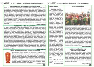 Nº 173 – ANO III - Alcântaras, 29 de julho de 2013 Nº 173 – ANO III - Alcântaras, 29 de julho de 2013
ALCANTARENSE E A JMJ
Dez alcantarenses participaram em 2013 da Jornada Mundial
da Juventude cuja foi sediada na cidade do Rio de Janeiro. Os
peregrinos que viajaram até a região sudeste nos dia 19 e 20
de julho dirigiram-se até a cidade maravilhosa para conhecer
de perto o Papa Francisco como também para realizarem
trabalhos em missão. A JMJ que ocorreu entre os dias 23 e 28
de julho foi a 28º edição do evento mundial, e em seu ultimo
dia conseguiu reunir na praia de Copacabana mais de 5
milhões de pessoas, dentre estas estavam os alcantarenses
Monick Aguiar, Kaian Araújo, Gleicy, e as irmãs Maitê Lopes e
Glória Mariel. Além destes também viajaram ao Rio os
representantes da Pastoral da Juventude de Alcântaras
Douglas Alcântara, Karlos Ruan, Marcia Brandão, Fábio
Rocha, Jonas Calvalcante e Mayara Alcântara. A 28ª JMJ teve
seu encerramento neste ultimo domingo, e somente deve
ocorrer em 2017 em Cretória na Polônia.
Redação do Serrano
AULAS EM ALCÂNTARAS TEM
INICIO NA QUINTA-FEIRA
O segundo semestre do ano letivo no pequeno e pacato
município de Alcântaras está previsto para ter inicio nesta
quinta-feira. As escolas que haviam paralisados as aulas no
ultimo dia 29 de junho, devido o período de férias, deverão
retornar as atividades ‘no meio’ desta semana, momento em
que terá inicio o 3º bimestre letivo de 2013. Ao todo em todo o
município cerca de 22 escolas devem abrir as portas aos
alunos neste dia 1º de agosto.
Redação do Serrano
Na boca do povo
REFORMA POLITICA
Com a ocorrência de uma onda
de protestos por todo o país, a
Presidência da Republica do
Brasil como alternativa para
driblar a mobilização nacional
apresentou em rede nacional a
defesa de realização de um
plebiscito que subsidiasse uma
reforma política no Brasil.
Entretanto sabendo das
restrições que tais mudanças ora
apresentadas pelo povo
poderiam trazer no processo
eleitoral nosso parlamentares
apressaram-se em propor ao
invés de um plebiscito ( do povo
para os governantes) a
ocorrência de um referendo ( dos
governantes para o povo). Tal
estratégia mostra claramente
como a democracia deste país
tem sido ignorada e ferida por
grande parte de nossos
representantes políticos.
Vejamos! Como a ideia de
ocorrência de um plebiscito teria
sido rejeitada pela oposição e
parte da bancada de situação da
Presidente Dilma Rousseff, o
Senado afirmou que seria
inviável uma reforma politica
“feita as pressas” já para valer
para as eleições de 2014. Diante
do exposto, caro leitor, convido
você a fazer a reflexão como
Cazuza já o fazia: Que país é
esse?
Pense, reflita! O poder de
mudança está em nossas
mãos...
Por: Francisco Freire
QUADRILHA BRASAS DA SERRA BRILHOU EM ALCÂNTARAS
A ultima a se apresentar na primeira noite do Festival de Quadrilha de Alcântaras, a Quadrilha Brasas
da Serra que tem como município de origem também a pequena cidade serrana deu um show em
sua apresentação durante o evento. Presidida por Vleuton Sales, o grupo junino se apresentou com
20 pares e trouxe um enredo todo voltado a situação da seca vivenciada nos últimos meses em
Alcântaras. O arraiá que em 35 minutos fez a plateia sorrir de alegria pela ótima apresentação do
grupo que representou o município, conseguiu conquistar a 4º colocação geral do XVII Festival de
Quadrilhas de Alcântaras e perdeu para a o Arraiá Modelão(3º lugar) por uma diferença de apenas
0,9 décimos de pontuação.. No quesito Marcador a quadrilha pontuou 115,10 pontos, No quesito
Rainha a Brasas da Serra atingiu 87,70 ( Terceiro lugar), Nos quesito Noivo e Noiva a quadrilha ficou
com a 4º colocação (114,60/115,10 pontos) respectivamente. Em relação ao repertório esta ocupou a
terceira colocação com 88,00 pontos. Mesmo sem conquistar as premiações em dinheiro, a Brasas
da Serra conquistou o carinho, aplausos e muitos elogios do publico que se fez presente na grande
festa junina.
Redação do Serrano
AÇÕES CONTRA A SECA EM ALCÂNTARAS
Há cerca de duas semanas as ações de combate a seca foram intensificadas no município de
Alcântaras, zona norte do Ceará. No município onde a situação é de “colapso hídrico” devido o
esgotamento do principal reservatório superficial que abastece a cidade, ocorreu no ultimo dia 22
uma Audiência Publica para esclarecimentos à população quanto às medidas adotadas para o
enfretamento aos efeitos da estiagem. Ainda na mesma semana, a Prefeitura Municipal através da
Secretaria de Obras esteve realizando a reconstrução e implantação do chafariz publico da COHAB,
e a perfuração de novos poços como o auxilio da COGERH/SOHIDRA/ CAGECE. Neste ultima,
teriam sido perfurados na bacia do Açude Pinga, cerca de cinco novo poços, além de outros 3 na
zona urbana, todos para serem injetados na rede de distribuição local. Já nesta segunda-feira,29, o
gerente regional da Cacege, esteve na Rádio Bela Vista para prestar alguns esclarecimentos sobre
as ações que estariam sendo implementadas em Alcântaras afim de assegurar o abastecimento
regular de água. Para Irismar Azevedo a injeção da água extraída dos poços possibilitará que a água
não falte às torneiras dos alcantarenses, mesmo como a situação de esvaziamento do Açude Pinga.
Ainda segundo este, para a comunidade do Sitio Espirito Santo, estaria programada a escavação de
um poço que abastecerá a mine estação da localidade. Em sua entrevista Irismar falou sobre a
qualidade da água distribuída e a importância da compreensão e colaboração da população quanto
ao uso racional de água.
Redação do Serrano
COMDEC DISTRIBUIRÁ FILTROS DE ÁGUA EM ALCÂNTARAS
A Coordenadoria Municipal de Defesa Civil de Alcântaras – COMDEC deverá
distribuir no município filtros de água as famílias carentes afetadas pela seca. O
órgão da administração civil que desde maio de 2012 vem coordenando a
distribuição de água na zona rural de Alcântaras feita através da Operação Pipa,
deverá reunir-se na manhã desta próxima quarta-feira,31, para discutir a logística de
distribuição dos filtros de água que serão doados à coordenadoria para distribuição
no município. A quantidade e os critérios para distribuição dos equipamentos ainda
não foram divulgados. Entretanto a ação visa garantir o tratamento da água
distribuída para o consumo humano( água de beber)
Redação do Serrano
 