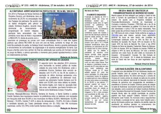. 
Nº 233 – ANO IV - Alcântaras, 27 de outubro de 2014 
Nº 233 – ANO IV - Alcântaras, 27 de outubro de 2014 
EM 2014: MAIS DE 7.096 FOCOS JÁ FORAMREGISTRADOS DE INCÊNDIO NO CEARÁ 
Mesmo apesar da forte estiagem que castiga o Ceará há três anos o número de queimadas no Estado não parou de crescer. De acordo com o Programa Estadual de Prevenção,Monitoramento, Controle de Queimadas e Combate a incêndios Florestais ( PREVINA) até o dia 25 de outubro foram detectados via satélite 1313 focos de calor de alta intensidade e outros 5.783 de média intensidade. Para estes quase dez primeiros meses de 2014 o total acumulado é de 7.096 focos em todo o Ceará. Ainda conforme os dados do PREVINA para este mesmo período foram registrados dezenas de focos de calor dentro das Unidades de Conservação Estaduais como na APA da Bica do Ipu; Monólitos de Quixadá; Rio Pacoti; APA do Estuário do Rio Ceará; APA da Serra de Baturité; Rio Cocó e nas APAS Federais da Serra da Ibiapaba, Castanhão; Resex do Batoque; FLONA do Araripe; APA da Chapada do Araripe; PARNA de Ubajara e APA da Serra da Meruoca. Em todo o território cearense com maior focos de calor estão os municípios de Acopiara - 62;Quixadá-61; Caucaia- 53; São Gonçalo do Amarante - 45 e Aracati - 44. A cidade de Alcântaras, zona norte do Ceará não tem focos de calor registrados até o momento 
Redação Virtual do Serrano 
LIXO NAS ELEIÇÕES EM ALCANTARAS O segundo turno das eleições 2014 em Alcântaras resultou em grande trabalho para as equipes de limpeza publica da pequena cidade serrana. No último domingo,26, o cenário de limpeza em muitos pontos de votação da sede era de grande acumulo de lixo eleitoral, decorrente do descarte incorreto de milhares de santinhos com propagandas de candidatos a presidência e Governo do Estado. Diversos pontos de votação na sede de Alcântaras acumularam grande quantidade de lixo nas calçadas, como a exemplo do Colégio Inocência Alcântara Freire, Secretaria Municipal de Educação, Escola Francisco de Almeida Monte além de grande quantidade de encartes jogados nas Ruas Joaquim Caetano, Antonino Cunha e Monsenhor José Furtado. No município onde a segunda-feira foi de feriado, a produção de lixo gerau maior trabalho para o serviço de limpeza publica que trabalhou de plantão neste dia recolhendo os entulhos gerados no encerramento dos Festejos da Padroeira e domingo de eleições. Redação do Serrano 
Na boca do Povo 
# AUMENTO ENGANOSO 
Finalizada as eleições de 2014 o resultado obtido nas urnas em Alcântaras, revelam que a candidatura tucana teve um ligeiro aumento na preferência dos alcantarenses. Apesar do crescimento de 4,9% na preferência do eleitorado municipal, a candidatura tucana não recebeu o apoio das das lideranças políticas da pequena cidade serrana. De modo geral os 10,3% (599) votos anteriomente não contabilizados no primeiro turno para o PT e PSDB acabaram beneficiando Dilma que apresentou um crescimento de 5,4% na votação local no último domingo. A petista cujo foi reeleita a presidente da republica numa disputa acirrada nesta segunda etapa ganhou o apoio do PSOL no município, quando alguns integrantes afirmaram preferir o PT como um veto a Aécio Neves. Para os adeptos a candidatura tucana, o aumento de 472 votos pôde ser vista como maior preferência pelo PSDB,em virtude do PT haver saldado apenas 421 votos dos outros candidatos. Em linhas gerais o crescimento tucano foi enganoso na cidade tendo em vista a diferença de votos entre ambos os candidatos foi de 69,94% e que apenas 177 pessoas votaram em branco e outros 350 votos foram nulos, quantidade menor em relação ao primeiro turno.onde os brancos chegaram a 183 e nulos somaram uma quantidade de 486 votos. Já o índice de abtenção registrou aumento, pulando de 15,06% para 15,59%, o que em número representaria 42 pessoas que deixaram de votar. 
Por.Francisco Freire 
ALCÂNTARAS: ARRECADAÇÃO DA FESTA FOI DE ‘R$ 54 MIL’ EM 2014 balancete de prestação de contas com maior arrecadação ficou a noite dos órgãos públicos que obteve R$ 8.900 de lucro em prol da festa, somente no bingo de uma moto.Na avaliação do padre, os festejos foram maravilhosos, devido a grande participação e envolvimento da comunidade; da organização e do alcance evangelizador do tema, que trouxe a família como foco central. Ao final da celebração que ocorreu em formato campal na praça da Matriz, o pároco aproveitou o momento para prestar agradecimentos a todos os colaboradores da festa. Redação do Serrano ZONA NORTE: EUNÍCIO VENCEU EM APENAS 05 CIDADES Groaíras, Massapê,Meruoca, Miraíma, Santana do Acaraú, e Santa Quitéria o petista Camilo Santana teve expressiva maioria na preferência entre os eleitores com excessão em Irauçuba onde teve 55,04% e nos municípios do Marco 50,80%, Martinópole -52,50%, Moraújo – 53,20%, Varjota 71,42% e Jijoca de Jeriquaquara – 53,93%. Em todo o Estado o candidato apoiado por Tasso Jereissate venceu em 35 (19%) dos 184 municipios cearenses, contra 143 (78%) onde Camilo Santana liderou a votação. Redação do Serrano 
Em 2014 a Paróquia de Nossa Senhora do Perpetuo Socorro, em Alcântaras, teve um incremento de 25,5% na arrecadação total dos Festejos da padroeira. De acordo com os dados divulgados pelo pároco da cidade, Edmilson Eugênio, durante missa dominicial de encerramento da programação do evento religioso, a paróquia teria arrecadado nos nove primeiros nove dias da festa o equivalente a R$53.678,15. Ainda de acordo com o 
Foto: Edilson Angelo 
O segundo turno das eleições 2014 provocou uma reviravolta no cenário político de muitas cidades da zona norte. Em Alcântaras, onde o pmdebista Eunício Santana teria vencido as eleições com 51,37% no dia 06 de outubro a apuração do último domingo apresentou uma inversão na preferência do eleitorado local, quando seu adversário Camilo Santana com foi eleito com 53,56% dos votos válidos na cidade. Na mesma região, com base na apuração total das urnas, nas cidades que fazem fornteira com Sobral como Alcântaras,Coreaú, Forquilha, 