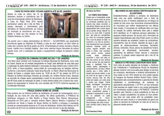 . 
Nº 240 – ANO IV - Alcântaras, 13 de dezembro de 2014 
Nº 238 – ANO IV - Alcântaras, 30 de dezembro de 2014 
MELHORES DO ANO SERÃO CERTIFICADOS EM ALCANTARAS 
Estabelecimentos públicos e privados de Alcântaras mais uma vez serão certificados com o titulo de melhores do ano. A iniciativa realizada por um blogue da cidade há dois anos visa reconhecer empreendimentos do muncípios que melhor destacaram-se nos últimos doze meses. A concessão do certificado feita com base na votação do publico internauta deve para a edição 2014 identificar os 15 melhores serviços oferecidos na pequena cidade serrana. De acordo com o formulário de votação disponibilizado pelo blog Portal Jovem na última semana deverão ser avaliados: postos de conbustíveis, mercadinhos, loja de móveis, depósito de água e gás, postos de saúde,secretarias municipais, farmácias, oficinas, sindicatos, óticas, planos de assistência funeral, serviços de alimentação, lanchonetes, escolas, operadoras de telefonia móvel, bancos e empresas publicas. A votação estará disponível até o dia 05 de janeiro de 2015. 
Redação do Serrano 
SINDICATO PRETENDE CONSTRUIR NOVA SEDE 
Com mais de quatro décadas de fundação, o Sindicato dos Trabalhores e Trabalhadoras Rurais de Alcântaras planeja construir uma nova sede para abrigar os serviços de consutória, atendimento e diretoria administrativa. A Ong criada no ano 1972 deverá ter novo prédio erguido as margens da Avenida Antônio Rocha Freire, Centro. Reponsável pelo acompanhamento e garantia de direitos trabalhistas e previdenciários de centenas de agricultores alcantarenses, o STTR é um dos sindicatos mais atuantes da região norte e com ampla participação em movimentos sociais juntos a FETRAECE. Conforme apurado pelo Serrano a atual presidência já teria em mãos o projeto arquitetônico da planta do novo prédio, que deve ser mais amplo afim de possibilitar maior conforto aos seus sócios e a comunidade em geral que utiliza os serviços da instituição há mais de 42 anos na pequena cidade serrana. 
Redação do Serrano 
Na boca do Povo 
# O TEMPO NOS ENSINA 
Desde que a humanidade existe é comum ocorrer entre os povos as conversas paralelas que na maioria das vezes envolvem a vida alheia. Mesmo que de forma despercebida todo mundo algum dia já perdeu tempo falando do que viu ou ouviu falar. O grande erro, não está em compartilhar por meio de conversas jogadas fora o que se passa na casa, no comércio e na vida do próximo, mas esquecermos que enquanto tecemos histórias sobre os outros, alguém também tece sobre a nossa. Isso acontece num circum vicioso, porquê muitas vezes preferimos encontrar o cisco que está no olho dos outros, do que verificar se não somos nós que estamos cegos a realidade fruto de nossas ações, declarações e comportamento. Já dizia o ditado popular que o maior sábio é aquele que escuta calado, e que ao invés de se vigiar a vida do vizinho procura ficar de olho onde tem pisado, por onde anda e aonde que chegar. Diante dessa abordagem busquemos refletir que o maior erro do humano é julgar o erro dos outros, visualizando apenas o presente e esquecendo o que já fez no passado ou pode protagonizar no futuro. Lembremos e pratiquemos: em boca fechada não entra mosca... caso contrário resta o tempo nos ensinar... 
Por.Francisco Freire 
CASA DO PAPAI NOEL FICARÁ ABERTA ATÉ 06 DE JANEIRO De acordo com a célula administrativa da SECULT – ALCANTARAS cujo atualmente encontra-se ligada ao Gabinete do Prefeito a casa do bom velhinho vai abrir todas as noites até o próximo dia 06 de janeiro de 2015. Ornamentada em tempo recorde a mesma busca manter viva a tradição natalina , bem como valorizar traços marcantes da cultura popular local, com a exposição de peças e equipamentos antigos da pequena cidade serrana. Redação do Serrano 
ELEIÇÕES DA CÂMARA OCORRE NO DIA 1º DE JANEIRO Ano Novo deve começar com mudanças na Câmara Municipal de Alcântaras, zona norte do Ceará. Depois de um embate desgastante na "briga" pela definição de uma data para a realização do pleito eleitoral destinado a renovação da mesa diretora para o biênio 2015- 2016, enfim a Casa Legislativa baixou edital de convocação para as eleições internas. Conforme o documento publicado nesta terça-feira,08, no Diário Oficial dos Municípios do Estado do Ceará, a votação deve ocorrer às 10:00 do dia 01º de Janeiro de 2015 no Plenário do Edifício Domingos Ximenes de Carvalho, Av. Antônio Rocha Freire devendo as inscrição de chapas serem apresentadas a partir do dia próximo dia 26 de dezembro até 48 horas antes da realização do pleito. A mesa diretora eleita com a maioria dos votos, deverá ser empossada no mesmo dia, com mandato até 31/12/15 conforme expresso na Constituição Municipal. 
Redação Online do Serrano 
PRAÇA GANHA NOME DE JOVEM 
Pela primeira vez na histórica política de Alcântaras um jovem foi homenageado com a titulação de seu nome em uma obra pública. Na última quarta-feira, a Prefeitura de Alcântaras inaugurou no Sitio Bonfim a Praça Antônio Raul Ramos Albuquerque. Requerida em 2010 pelo e- vereador Antônio Gileno Osterno Moreira o logradouro foi construído em frente a Capela de Nosso Senhor do Bonfim e entregue a população durante as comemorações alusivas ao 57 anos de Alcântaras. Antônio Raul faleceu em 05 de outubro de 2012 em um acidente envolvendo um carro de som no dia das eleições. 
Redação do Serrano 
Aberta na noite do último dia 10 de dezembro durante a culminância dos 57 anos de emancipação política de Alcântaras, a Casa do Papai Noel 2014 deverá permanecer aberta até o Dia de Reis. O espaço decorado e administrado pela Secretaria do Desenvolvimento da Cultura do município já encontra-se em sua 3º edição e neste ano fica situada na Rua Roberto Ximenes, no Centro. 