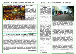 Nº 267 – ANO V - Alcântaras, 11 de julho de 2015 Nº 267 – ANO V - Alcântaras, 11 de julho de 2015
EMPRESAS E A ECONOMIA DE ALCANTARAS
O número de negócios promissores que deram certo em
Alcântaras nas últimas duas décadas é notório para a
economia local. Criadas entre os anos de 1985 a 2001
parte das grandes empresas que hoje tornaram-se
referência devido ao crescimento na pequena cidade
serrana progrediram devido a visão empreendedora de
muitos alcantarenses que acreditaram e investiram no
seu próprio negócio. Das marcas com maior visibilidade
no município estão a Betinho Construções, Casa do
Frango o Walfrido, Super Frigotil, Nosso Posto São José,
JL Autopeças, Alcamotos e VJ Construtora, todos
empreendimentos das rede privada, as marcas são
frutos de muito esforço, suor e dedicação. Com atuação
que envolvem oferta de produtos e serviços estas
empresas evoluíram tonando-se conhecidas local e
regionalmente pela credibilidade e pioneirismo nos
ramos de atuação que vão desde o comercio varejista a
construção civil. Graça ao sucesso as pequenas lojas
nos últimos anos assumiram perfil de redes comerciais
que já ultrapassam os limites municipais registrando uma
história de prosperidade por onde passam e a quem
atendem. Do ponto de vista econômico além de gerar
trabalho e renda, estas empresas movimentam a
economia e caminham lado a lado com a modernidade
contribuindo para o crescimento da pequena cidade
serrana que tem o comércio mais aquecido na Serra da
Redação do Serrano
NA BOCA DO POVO
# OS MALES DO “JEITINHO
BRASILEIRO”
O velho ditado do famoso
“Jeitinho brasileiro” ou como os
cearenses chamam de “quebrar
o galho” tem tirado o sossego de
muita gente. Devido o costume
com muitas promessas,
privilégios ou mesmo passagem
livre tem muitas pessoas que
quando deixam de gozar do pau
que dá sombra parecem não
querer aceitar que o sol arde
para se conseguir aquilo que
almeja. Aqueles que na vida
aprenderam a ter ‘tudo de mão
beijada’ quando levam um NÃO
ou ficam órfãos de padrinhos
tratam de se fazer de vitimados,
coitadinhos ou propagar que
foram injustiçados. Por conta da
velha história de “quebrar o
galho” tem brasileiros que
esqueceram ou ignoram a
hierarquia de direitos, de deveres
e de limites e se julgam os donos
do mundo, da verdade e do
momento. Por conta esta prática
rotineira contradições e
mascaras dos “lobos em pele de
cordeiros” tem sido
constantemente reveladas e para
quem até agora não conhecia o
cansaço das filas, da luta e a
honestidade de poucos tudo
parece ser estranho, absurdo ou
porquê não dizer novo. Como já
dizia nossos avós tudo na vida
passa... e a alegria de pobre
dura pouco!
Lembremos: o apressado
sempre come cru...
Por: Francisco Freire
PREFEITURA CONFIRMA REALIZAÇÃO DE FESTIVAL EM 2015
Redação do Serrano
quadrilhas de cinco regiões do Estado deverão participar do evento programado para os
dias 23, 24 e 25 deste mês. Apesar da estiagem que assola do município o tradicional
evento cultural deve ser mantido e segundo os organizadores já estariam em fase de
alocação os grupos juninos que se apresentarão nesta edição, bem como até o próximo
dia 16 de julho deve ser divulgado as atrações que animarão o Festival em 2015. As
inscrições que finalizaram as 0:00 de hoje através do blog oficial da Prefeitura de
Alcântaras. Apontaram a inscrição de quinze grupos juninos, incluindo as três finalistas do
ano passado Luar do Sertão de Sobral, Flor de Mandacaru de Cariré e Roça de Milho de
Crateus além de agremiações juninas das cidades de Alcântaras, Guaraciaba, Graça,
Uruoca, Coreaú, Meruoca, Sobral, Santana do Acaraú, Tejuçuoca, Itapagé, Campos Sales
e Juazeiro do Norte.
Redação do Serrano
CE241: CORPO É ENCONTRADO SEM VIDA NO SITIO PAI JOÃO
Um corpo de um homem não identificado foi encontrado sem vida na manhã da última
Sexta-Feira,10, na zona rural de Alcântaras. A Policia Militar que foi acionada e esteve no
local por volta das 8:30m, apurou que cadáver seria do sexo masculino e aparentemente
de um senhor de idade. O fato ocorreu no Sitio Pai João, há cerca de 7 Km da sede da
pequena cidade serrana e causou mistério devido o corpo encontra-se dentro de uma
coxia as margens da Rodovia Iraldo Cristino. Uma equipe da Perícia Forense de Sobral
também esteve no local para recolher o corpo e estudar as prováveis causa da morte que
poderia tratar-se de um mendigo que estaria morando nas ruas de Alcântaras há cerca de
três meses. Na manhã de hoje o Serrano que contatou o Comando da PM loal obteve a
informação que a causa do óbtido seria natural, porém não teve confirmação de que o
corpo seria realmente do mendigo que deixou de ser visto nas ruas da pequena cidade
serrana.Participaram dos trabalhos nesta ocorrência o SGT Johnson e os Sd Josimar e
Praça Barbara
Redação do Serrano
Apesar das muitas
especulações sobre a
possível suspensão do
Festival de Quadrilhas de
Alcântaras em 2015 o evento
deve sim acontecer conforme
já informado em março
passado pela Secretaria da
Cultura da cidade serrana.
Na última semana, a
Comissão Organizadora da
19ª edição informou que
 