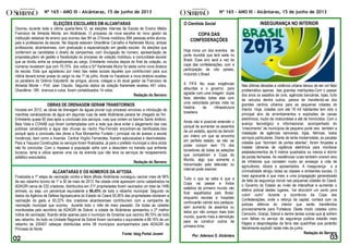 Nº 165 – ANO III - Alcântaras, 15 de junho de 2013 Nº 165 – ANO III - Alcântaras, 15 de junho de 2013
INSEGURANÇA NO INTERIOR
Nas últimas décadas a violência urbana deixou de ser um fator
problemático apenas das grandes metrópoles.Com o passar
dos anos os assaltos de civis, agências bancárias, lojas, furto
de veículos dentre outros, parece ter transferido-se dos
grandes centros urbanos para as pequenas cidades do
interior. Hoje, cidades com até 18 mil habitantes tem sido o
principal alvo de arrombamentos e explosões de caixas
eletrônicos, roubo de motocicletas e até de homicídios. Com o
avanço tecnológico e informacional, acompanhado do
“crescimento” de municípios de pequeno porte veio também a
instalação de agências bancarias, lojas, fábricas, todos
serviços particulares. Diante de tanta modernidade, as pacatas
cidades que “dormiam de portas abertas”, foram forçadas a
instalar câmeras de vigilância eletrônica para monitorar
estabelecimentos de 6 metros quadrados ou menos e dormir
de portas fechadas. As residências rurais também viraram alvo
de infratores que cometem roubo ao ameaçar a vida de
agricultores, idosos e aposentados. A insegurança e a
criminalidade atingiu todas as classes e ambientes sociais. O
mais agravante é que meio a uma propagação generalizada
de falta de segurança visível nas pequenas cidades do Ceará,
o Governo do Estado ao invés de intensificar e aumentar o
efetivo policial destes lugares, “vai descobrir um santo para
cobrir outro” durante a ocorrência da Copa das
Confederações, onde o reforço da capital, contará com os
policias efetivos do interior que serão transferidos
provisoriamente para Fortaleza. Deste modo cidades como
Camocim, Granja, Sobral e dentre tantas outras que já sofrem
com falhas no serviço de segurança publica estarão mais
frágeis e desprotegidas da farra das quadrilhas que poderão
literalmente explodir neste mês de junho
Redação do Serrano
O Cientista Social
COPA DAS
CONFEDERAÇÕES
Hoje inicia um dos eventos de
porte mundial que terá sede no
Brasil. Esse ano será a vez da
copa das confederações, com a
participação de oito países,
incluindo o Brasil.
A FIFA fez suas exigências
absurdas e o governo, para
agradar com uma imagem dupla
face, atendeu todas elas com
uma velocidade jamais vista na
história da infraestrutura
brasileira.
Ainda não é possível entender o
porquê de aumentar os assentos
de um estádio, aponto de demolir
por inteiro um que se encontra
em perfeito estado, se não vai
poder compor nem 1% dos
torcedores de todas as seleções
que competiram a Copa do
Mundo, algo que somente a
transmissão pela televisão ou
internet pode resolver.
Tudo o que se sabe é que a
Copa vai passar e lindos
estádios de primeiro mundo vão
ficar espalhados pelo Brasil,
enquanto escolas e hospitais
continuarão caindo aos pedaços,
sem aumento de assentos ou
leitos por não compor mais todo
mundo, quanto mais a demolição
para se construir outros de
primeira linha.
Por: Aderson S. Alcântara
ELEIÇÕES ESCOLARES EM ALCANTARAS
Ocorreu durante toda a última quarta-feira,12, as eleições internas da Escola de Ensino Médio
Francisco de Almeida Monte, em Alcântaras. O processo de nova escolha do novo gestor da
instituição estadual de ensino que ocorreu das 9H as 21horas mobilizou 694 pessoas entre alunos,
pais e professores da escola. Na disputa estavam Ghardênia Carvalho e Karleniele Muniz, ambas
professoras, alcantarenses, com graduação e especialização em gestão escolar. As eleições que
conferiram as candidatas o direito de campanhas, com divulgação de número, apresentação de
propostas,plano de gestão e fiscalização do processo de votação mobilizou a comunidade escolar
que se dividiu entre as simpatizantes ao cargo. Entretanto minutos depois do final da votação, os
números revelaram que com 70,75% dos votos a Srª Karleniele Muniz foi eleita como nova diretora
da escola. Esta que agradeceu por meio das redes sociais àqueles que contribuíram para sua
vitória deverá tomar posse do cargo no dia 1º de julho. Ainda no Facebook a nova diretora recebeu
os parabéns do Grêmio Estudantil, de amigos, alunos, colegas e do atual gestor da Francisco de
Almeida Monte – Prof, Jean Claudio. Segundo dados da votação Karleniele recebeu 491 votos,
Ghardênia -189 , brancos e nulos foram contabilizados 14 votos.
Redação do Serrano
OBRAS DE DRENAGEM GERAM TRANSTORNOS
Iniciada em 2012, as obras de drenagem de águas pluvial cujo processo envolveu a introdução de
manilhas canalizadoras de água em algumas ruas da sede Alcântaras parece ter chegado ao fim.
Entretanto quase 60 dias após a conclusão dos serviços, ruas que cortam os bairros Santo Antônio,
Bela Vista e COHAB cujo foram contempladas com a rede que deve evitar o alagamento das vias
publicas canalizando a água das chuvas ao riacho Pau-Ferrado encontram-se danificadas.Isso
porquê após a conclusão das obras a Rua Monsenhor Furtado ( principal via de acesso a escola
Inocência), bem como a Avenida Central Virgílio Fernandes, ficaram esburacadas e desniveladas.
Para a Taquara Construções os serviços foram finalizados, já para o prefeito municipal a obra ainda
não foi concluída. Com o impasse a população sofre com a desordem no transito que enfrenta
buracos, lama e utiliza apenas uma via da avenida que não teve os serviços de recapeamento
asfaltico executados.
Redação do Serrano
ALCANTARAS E OS NÚMEROS DA AFTOSA
Finalizada a 1º etapa de vacinação contra a febre aftosa Alcântaras conseguiu vacinar mais de 96%
de seu rebanho bovino de 1º a 30 de maio de 2013. Na cidade onde aparecem como cadastrados na
ADAGRI cerca de 232 criadores, distribuídos em 217 propriedades foram vacinados um total de 1496
animais, ou seja, um percentual equivalente a 96,45% de todo o rebanho municipal. Segundo os
dados da Agência de Defesa Agropecuária do Estado do Ceará 93,06% das propriedades declaram a
vacinação do gado e 93,22% dos criadores alcantarenses contribuíram com a campanha de
vacinação municipal que ocorreu durante todo o mês de maio passado. De todas as cidades
monitoradas pelo escritório da ADAGRI de Sobral, a cidade de Alcântaras apresentou o 2ª melhor
índice de vacinação, ficando atrás apenas para o município de Groaíras que vacinou 98,75% de todo
seu rebanho. Ao todo na Unidade Regional de Sobral foram vacinados o equivalente a 88,16% de um
rebanho de 330407 cabeças distribuídas entre 08 municípios acompanhados pela ADAGRI da
Princesa do Norte
Fonte: blog Portal Jovem
 