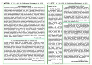 Nº 174 – ANO III - Alcântaras, 03 de agosto de 2013 Nº 174 – ANO III - Alcântaras, 03 de agosto de 2013
COMDEC DISTRIBUIRÁ FILTROS
A Coordenadoria Municipal de Defesa Civil de Alcântaras –
COMDEC irá no inicio desta semana iniciar a distribuição de
filtros de água em comunidades rurais do municipio. Os
equipamentos que foram doados pela Defesa Civil do Estado
do Ceará deverão ser distribuídas a famílias carentes afetadas
pela seca visando o tratamento de água para consumo
humano. Ao todo serão distribuídos 306 unidades em cerca de
18 comunidades rurais. Para definir os critérios de
contemplação e a logistica de entrega a COMDEC contou com
a colaboração das Agentes Comunitárias de Saúde bem como
de sua equipe técnica que agendou o inicio do clico de
entregas a partir desta terça-feira,06.
JUSTIÇA MULTA E INTERDITA ELETROMIL
Duas empresas do grupo Mil, com sede no municipio de Sobral
foram multadas e interditadas através de ação civil movida pelo
órgão de Defesa do Consumidor – DECON da Princesa do Norte.
A decisão dada pelo Juiz da Segunda Vara Civil da Comarca de
Sobral – Dr.Henrique Lacerda de Vasconcelos foi tomada ainda
em julho e determinou a indisponibilidade dos bens, móveis e
imóveis e valores das pessoas físicas e jurídicas, além da quebra
de sigilo bancário e multa de R$50 mil reais a cada novo contrato
efetivado pelas empresas Eletrofácil e Eletromil. A ação motivada
devido as diversas reclamações recebidas pela Promotoria de
Justiça de Sobral resultou na interdição das lojas nos dias 04 e 05
de julho passado. Segundo a promotora de Justiça Juliana
Cronenberguer de Negreiros Moura, vários contratos feito entre
consumidores e estas empresas estariam em desacordo com a
Legislação sobretudo por existir clausulas contratuais
consideradas abusivas e por a modalidade praticada pelas
empresas não se encaixarem no perfil de consórcio, quando
também não haveria um órgão responsável pela fiscalização dos
sorteios e sequer cadastro das empresas citadas junto ao
Ministério da Fazenda. A pratica de ambas as empesas consistia
na possibilidade de consumidores, normalmente pessoas de
baixa renda, adquirirem produtos com preços bem abaixo
daqueles praticados no mercado, sendo portanto considerado
este ato notadamente como uma fraude. Em alguns casos os
consumidores chegaram a priorizar o pagamento das parcelas ao
invés das necessidades básicas, para poderem concorre aos
sorteios. As denuncias partiram de toda a Zona Norte, mas
principalmente das cidades de Coreaú, Cariré e Massapê
Redação do Serrano
Com informações do Diário do Nordeste
Na boca do Povo
PACTOS POLITICOS
A aliança política entre PT e
PRB em Meruoca infelizmente
não “vingou”. A estranha união
feita por meio acordos políticos
entre ambos os partidos com o
aval do Governador do Estado
não durou mais que 90 dias. A
disparidade entre os interesses
dos lideres políticos das duas
siglas partidárias teriam
ocasionado um mal estar na
administração publica
municipal de Meruoca
entendendo que cada um
queria “puxar brasas para sua
sardinha”.Sem o consenso de
ambas as partes, verde e
vermelho acabaram não se
misturando na cidade Feliz
onde a Novela Politica tende a
render ainda muitos capítulos.
Assim como nossa vizinha os
desfechos dos famosos pactos
políticos em muitas cidades do
Brasil sempre resultam no
beneficiamento de influentes
grupos políticos que como de
praxe priorizam o bem estar de
sua cúpula enquanto a
população fica a mercê de dias
melhores e até sujeita-se a ser
transportados em veículos
distribuidores de droga
(Meruoca), ou mesmo em
carros coletores de lixo como já
registrado em Alcântaras no
passado enquanto eles viajam
de jatinho/Hilux as nossas
custas.
Por: Francisco Freire
BROCAS EM ALCANTARAS
Terminada a quadra chuvosa em 2013, e iniciando o segundo mês de verão, agricultores do
pequeno município de Alcântaras já realizam os trabalhos de derrubada de mata durante o
trabalho braçal conhecido popularmente como “broca”. Na cidade onde a agricultura de
subsistência ainda ocupa um significativo percentual no gráfico indicador de renda segundo
o censo 2010 do IBGE a pratica rudimentar tem feito com que os índices de desmatamento
seguido de queimadas aumentem na região da Serra da Meruoca. Os focos de queimadas
monitorados pela Fuceme e pelo Inpe demonstram que a pratica ainda é frequente em
Alcântaras. A situação decorre porquê mesmo apesar de está situado em uma Área de
Proteção Ambiental – APA a fiscalização na região é inferior a demanda de denuncias e
derrubada de mata que concentram-se sobretudo no periodo compreendido entre julho a
dezembro. A APA da Meruoca cujo deveria ser gerenciada pelo IcmBIO – Instituto Chico
Mendes de Biologia foi criada através de Lei Federal no ano de 2008, entretanto cinco anos
passados da transformação da região em Unidade de Conservação -UC pouca coisa foi
feita, sobretudo pela falta de um Conselho Gestor e pela constante omissão dos Conselhos
Municipais de Defesa do Meio Ambiente - COMDEMAS. Enquanto nada é feito pelos órgãos
ambientais competentes, o cenário da Serra tida como um oásis em meio ao Sertão vai aos
poucos transformando-se em cinza, o que tem ameaçado severamente o ecossistema, a
fauna e flora local. Segundo ONGs da região a alternativa para diminuir os índices de
degradação estaria pautado na adesão e cultivo de muticulturas por meio da implantação
dos sistemas agroflorestais cujo já ocorre na comunidade do Sitio Santo Elias em Meruoca
desde de 2006 e tem apresentado bons resultados no que refere-se a preservação
ambiental, geração de renda e ecoturismo.
Redação do Serrano
ALCANTARENSES PREMIADOS NO SPAECE 2012
A Escola Francisco de Almeida Monte em Alcântaras divulgou a relação dos 12 alunos
premiados no Sistema de Avaliação Permanente de Avaliação da Educação no Ceará-
SPAECE 2012.A Escola Estadual que participa do "programa" desde 2008, nos últimos anos
apresentou um significativo aumento dos alunos premiados pelo Governo do Estado devido os
bons resultados no exame de avaliação da educação em turmas do Ensino Médio.Em cinco
anos o aumento do índice nas premiações dos estudantes, apresentou um aumento de 600%
nas ultimas quatro edições. Segundo informações da própria escola, em 2008 apenas 02
estudantes haveriam melhor destacado-se, enquanto no ano passado este número chegou a
12 alunos.Ainda segundo a Direção da Escola os alunos com melhor destaque na ultima
edição do SPAECE seriam: Diego Fernandes de Albuqueruque, Germano Raran Silva, Alice
Silva da Costa, Camila Silva de Oliveira, Salomão Átilla Martins, Maria Araújo Moreira,
Francisco Lucas de Araujo Silva, Anderson Carneiro, Jorge Emanuel Santiago Magalhães,
Anderson Ederson Silva Sena, Antônio Barbosa Freire e Antônio Tadeu Paiva de Oliveira.A
data da solenidade de entrega dos prêmio ainda não foi divulgada.
Fonte: blog Portal Jovem
 