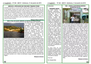 sedbbbb
.
Nº 246 – ANO IV - Alcântaras, 31 de janeiro de 2015 Nº 246 – ANO IV - Alcântaras, 31 de janeiro de 2015
SISU: JOVEM ALCANTARENSE INGRESSA
EM MEDICINA NA UFC
Em mais de dez anos de participação de seus alunos
junto ao Exame Nacional do Ensino Médio, a Escola
Francisco de Almeida Monte, em Alcântaras, conseguiu
aprovar um estudante para o curso mais concorrido no
Sistema de Seleção Unificado no Ceará. Com 421
inscitos na última edição do Enem, o Colégio Estadual
obteve importantes conquistas neste inicio de 2015.
Após registrar a aprovação de seis alunos no último
Vestibular da UVA, a unidade educacional festejou na
última semana o ingresso do jovem Natanael Aguiar em
Medicina pela UFC/Sobral. O aluno, vindo de família
humilde e morador da comunidade do Sitio Silva,ficou
pela segunda vez com a maior média da escola no
enem, apresentando média geral de 7.17 e 800 pontos
na redação. Ele que sempre estudou em escola publica
também foi recentemente aprovado em Engenharia Civil
pela UVA, consquitando o 4º lugar. Dedicado e
perseverante o jovem alcantarense deixa um legado
para a educação municipal, como exemplo a ser seguido
por aqueles que como ele sonham com um futuro
promissor e que orgulham nossa terra. A Universidade
Federal do Ceará, que pela segunda vez foi uma das
instituições mais procuradas por alunos que prestaram o
enem, registrou mais de 7.200 incrições para o curso de
medicina, sendo a mais procurada no Sisu, segundo o
MEC.
Redação do Serrano
NA BOCA DO POVO
CONVENIÊNCIA AMIGÁVEL
Nos tempos modernos, onde
diariamente presenciamos um
mundo cada vez mais tecnificado, a
amizade deixou de ser uma
necessidade e passou a ser
conveniência. Infelizmente por
interesses em grande maioria
meramente capitalistas muitas
pessoas acabaram por reprimir e/ou
ignorar o verdadeiro significado de
confiança, de companheirismo, de
consideração e de fidelidade. Se por
um lado as novas tecnologias
servem para encurtar distâncias,
aproximar virtualmente a sociedade,
do outro esta se tornou uma arma
contra o bom senso, o
aconselhamento, a moral e os bons
costumes. As antigas rodas de
conversas, os esperados encontros
nas calçadas, o envio de cartas e
outros cartões de felicitações e
tantos outros singelos atos deixaram
de existir, ou acabaram por se
transformarem em modismo,
sensacionalismo cibernético onde as
pessoas costumar curtir, marcar,
compartilhar, cutucar... mas que na
prática não passam de Control C:
Control V, onde copiando e colando
vamos vivendo de aparências, de
frases feitas, de insensibilidade e de
pura conveniência.
No famoso Século XXI, onde
teoricamente as pessoas deveriam
ter evoluído enquanto humanos, o
resultado de tanta revolução tende a
transformar as pessoas em seres
programados que agem, executa,
trabalham, mas não pensam, assim
como já fazem as máquinas.
Pense nisso!
Por: Francisco Freire
MERUOCA: APROVADOS EM CONCURSO TOMARÃO POSSE
Candidatos aprovados no concurso publico realizado pela Prefeitura de Meruoca em maio
do ano passado, deverão tomar posse neste dia 02 de fevereiro. O anuncio feito pelo
Secretário de Administração da cidade, Francisco Apoliano, foi feito em matéria publicada
no site oficial da Prefeitura de Meruoca na última sexta-feira,30. Na mesma publicação foi
evidenciado que o resultado da Seleção Publica Simplificada realizada no último mês
também deveria ser divulgada neste final de semana. Na pequena cidade os novos
concursados serão empossados a partir das 09h00min da segunda-feira no auditório do
Centro de Feiras e Eventos.
Redação Online do Serrano
NIVEL ATUAL DO AÇUDE JENIPAPO JÁ É MOTIVO DE PREOCUPAÇÃO
ETA da cidade serrana. Porém devido às poucas chuvas e as perspectivas para a quadra
chuvosa de 2015, o Governo Meruoquense e Cogerh já haveriam dado inicio a discursão
de alternativas para reduzir o consumo de água, bem como evitar o desperdício do
precioso líquido. Em reunião ocorrida na última semana, com a presença do Prefeito
Aristides, secretariados, vereadores aliados e técnicos da Companhia de Gestão dos
Recursos Hídricos do Ceará o debate caminhou para a adoção de campanhas de
conscientização por parte da população e, em último caso a realização de uma audiência
publica para discutir o problema, caso a situação de estiagem se agrave. Já no município
vizinho, apesar de oficialmente ainda não haver ocorrido nenhuma reunião sobre o
assunto, segundo populares já se houve falar em racionamento de água em Alcântaras,
que poderá acontecer com o rodizio de distribuição da água distribuída atualmente pela
Cagece.
Redação do Serrano
Na cidade de Meruoca o Açude Jenipapo,
já é motivo de preocupação para
autoridades do município. O reservatório
que desde outubro passado também
passou a alimentar o sistema adutor
emergencial de Alcântaras, que fica a
15.8km de distância encontrar ia-se
atualmente com 45,78% do nível total de
armazenamento. Responsável por
abastecer comunidades inteiras de
Meruoca por meio da Operação Pipa, o
açude também é a fonte de captação da
 