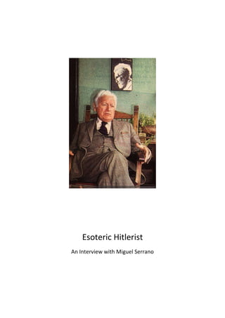 Esoteric Hitlerist
An Interview with Miguel Serrano
 