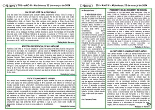 Muitos GRITOS, poucas VOZES, insultos, provocações, xingamentos
************************************* ************ FIM DE
Nº 205 – ANO III - Alcântaras, 22 de março de 2014 205 – ANO III - Alcântaras, 22 de março de 2014
PRESIDENTE DILMA ROUSSEFF EM SOBRAL
Acompanhado ao vivo pela internet, redes sociais,sites e blogs da
região a visita da Presidência da Republica à Princesa do Norte
movimentou a cidade de Sobral na última quarta-feira,19. O evento
acontecido no Parque de Exposições de Sobral reuniu prefeitos de
toda a zona norte bem como uma multidão de pessoas. No evento
sediado em Sobral, dentre assinaturas de ordens de serviços foram
anunciados investimentos de mais de R$85 milhões em obras
direcionadas a convivência com a seca em todo o Estado. Dentre os
programas e ações mais destacados foram anunciadas a construção
de 300 novas mil cisternas de polietileno, 110 novos sistemas de
abastecimento de água; a entrega de 366 certificados de títulos de
propriedade de terra e o atendimento a demanda 749 médicos
através do Mais Médicos.Além de Sobral, no dia de São José a
Comitiva da Presidência da Republica esteve no inicio da manhã em
Fortaleza onde foram assinadas serviços de obras como o V trecho
do Cinturão das águas.O município de Alcântaras que também envio
sua delegação á Sobral, esteve representados por
populares,vereadores, secretários e pelo prefeito municipal.
Redação do Serrano
ALCANTARAS E A INVASÃO DAS PLANTAS
Nas últimas décadas o cultivo de plantas exóticas tornou-se
mais evidente em Alcântaras.Apesar de no Brasil haver uma
grande diversidade na flora e fauna, é comum a introdução de
espécies de outros países em regiões áridas devido a
semelhança com regiões onde o regime irregular de chuvas
também acontece. Na pequena cidade serrana, que apesa de
está situada em região de APA segue a moda das plantas
exóticas, ruas e praças sempre estão em “processo de
arborização”. Porém o observado é que num circulo viciosos
muitas pessoas antes mesmo da planta concluir sua
adaptação, estão resolvendo substituíla por uma espécie
diferente, e rapidamente realizam a retirada ilegal do
arbusto.Segundo botânicos, a maioria das plantas exóticas
geralmente não se reproduzem sozinhas e, portanto, não
chegam a causar problemas. Entretanto muitas conseguem se
adaptar bem e começam a se espalhar, tornando-se
invasoras. Neste sentido ao chegar em locais com vegetação
nativa, passam a competir com outras plantas provocando
´serios danos à biodiversidade local. Em Alcântaras onde a
preferência atual é tida pelo Benjamina e o Nim Indiano
raramente plantas como Juazeiro, Mangueiras, Flamboyam,
Acácias, Algaroba,Leucena dentre outras estão presentes em
áreas de sombreamento o que tem afetado a reprodução de
insetos, pássaros e o entupimento de tubulações de água,
esgoto, além de rachaduras em calçadas.
Redação do Serrano
Na Boca do Povo
O AGIR SEGUE O SER
Nos tempos modernos muito se tem
discutido a questão como devemos
nos portar enquanto cidadãos,
pessoas publicas e profissionais. Os
princípios éticos, moralistas e de
conduta do ser humano passaram
no inicio deste milênio a ser
considerados fatores
preponderantes para uma
convivência harmoniosa, saudável e
que propicie qualidade de vida para
o indíviduo quanto para aqueles
com a qual este se relaciona.
Entretanto devemos considerar que
existem “Ns” situações em que o
homem passa a modificar sua
postura e/ou comportamento em
busca de vantagens, valorização ou
status momentâneos. É nesse
momento que a máscara de muitos
cai por terra, e “lobo em pele de
cordeiro” aparece.Em muitos casos
é notavelmente visualizado que o
“bom moço” nunca existiu e que
tudo não passava de falsas
promessas, propaganda enganosa
ou simples fingimento. Como o agir
segue o ser, nossa conduta sempre
sera o espelho que nos reflete e a
principal arma contra nós mesmos.
Sejamos nós, mesmo que sejamos
estranhos, que sejamos bizarros,
mas que sejamos verdadeiros. Não
tentemos brilhar apagando a estrela
do outro. E tenhamos na cabeça
que a melhor maneira de chegar
onde queremos é como ética, suor e
trabalho. Já dizia o ditado popular:
Cada um tem aquilo que merece.
Reflita!
Por:Francisco Freire
DIA DE SÃO JOSÉ EM ALCÂNTARAS
Uma das datas mais esperadas pelo agricultor católico alcantarense chegou e trouxe consigo a
incerteza de um bom inverno com base na crença popular. No Dia de São José onde muitos
acreditam que se cair chuva é indicativo de fartura d'água o dia amanheceu limpo em
Alcântaras,Zona Norte do Ceará. Nas última semanas onde grandes e fortes chuvas foram
registradas no município a esperança de que a última quarta-feira,19, fosse molhada deixou o
homem do campo ansioso.Entretanto por todo aquele dia o clima da cidade, permaneceu
parcialmente nublado e com aparecimento de sol. Apesar de não haver sido registrada chuvas as
comemorações ao Dia do Padroeiro de um dos Distritos da pequena cidade serrana ocorreu em
clima festivo, com a realização de Missa, Leilões, Serestas e grande movimentação em Ventura.Até
esta data para o mês de Março Alcântaras já acumulou o equivante a 117.5mm, com o menor
desvio em 2014, com redução de 45,5% de precipitações até o momento.Ainda na pequena cidade
serrana as duas maiores chuvas do ano ocorreram nos dia 15 e 17 do mês corrente com
pluviometria de 26.3 e 30.1mm respectivamente.
Redação do Serrano
ADUTORA EMERGÊNCIAL DE ALCANTARAS
Alcântaras está entre as 11 novas cidades do Ceará onde serão construídas adutoras emergenciais
pelo Governo do Estado. Os investimentos são da ordem de R$R$153.737.374,56 do Governo
Federal. A contemplação do município foi confirmada oficialmente durante uma reunião ocorrida na
última segunda-feira (17) em Brasília. Ao todo, serão 9 adutoras para atender os municípios de
Caridade, Canindé, Tauá, Irauçuba, Quiterianópolis, Potiretama, Crateús, Nova Russas, Caririaçu,
Alcântaras e Maranguape.No geral as obras somam um trecho de 410,5 km e visam diminuir os
problemas de falta de água em cidades com risco de colapso hídrico. Na região norte além de
Alcântaras, também foi beneficiada com a mesma ação, a vizinha Meruoca, onde a obra já foi
entregue a uma população de mais de 4 mil pessoas.Em Alcântaras outra obra de infraestrutura
hídrica já teve inicio. Na última semana a C.Menezes Engenharia teria iniciado a recuperação da
barragem do Pinga que deverá receber reforço em sua talude e remoção de troncos, rochas e areia
de sua bacia.
Redação do Serrano
FALTA DE PLANEJAMENTO URBANO
Nos últimos anos Alcântaras registrou um grande e rápido aumento de obras da construção civil.
Num curto espaço de tempo grandes espaços de terra passaram a ser loteados e vendidos o que
resultou expansão da área urbana.Com o acelerado processo de novas contruções, que mesmo em
período de estiagem continuaram a todos vapor, novas áreas passaram a ser habitadas em ritmo
progressista.Entretanto os impactos ambientais trazidos pela sucessiva expansão da área urbana
começa a interferir na geografia do município. Sem a devida atenção ao licenciamento ambiental para
a habitação de área verdes, a redução de cobertura vegetal tem sido crescente e antigos córregos e
até nascentes de riachos deram lugar a residências. Os casos mais notáveis referen-se ao
assoreamento do Riacho Pau Ferrado e a construção irregular de casas sobre o leito de um olho
d‟água situado na Ladeira do Bom Jesus.Em ambos os casos os riachos que em invernos rigorosos
canalizaram água das enchentes foram suprimidos, o que a curto prazo pode resultar em
alagamentos de áreas, bem como o comprometimento de edificações.
Redação do Serrano
 