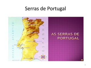 Serras de Portugal
6
 