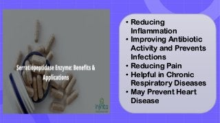 • Reducing
Inflammation
• Improving Antibiotic
Activity and Prevents
Infections
• Reducing Pain
• Helpful in Chronic
Respiratory Diseases
• May Prevent Heart
Disease
 