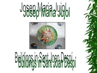 Josep Maria Jujol Buildings in Sant Joan Despí 