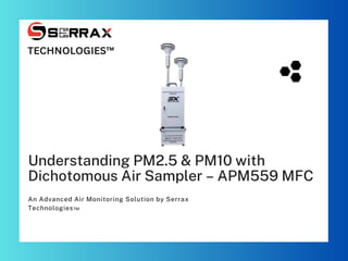Serrax PM2.5 & PM10 Dichotomous Air Sampler | PDF