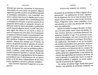 86 PULGARCITA SOCIEDAD 87
libertad que procura; caracteriza la democracia.
Para reducir su costo, basta con quererlo. Algunos
ingenieros pueden resolver ese problema pasando
al paradigma informático, cuya capacidad con-
serva e incluso deja crecer al simplex, pero lo reco-
rre con rapidez, suprime filas o embotellamientos
y amortigua los choques. Lapuesta a punto de un
programa idóneo para un pasaporte virtual y vá-
lido para todos los datos personales y publicables
puede requerir algunos meses, no más. Será nece-
sario algún día ubicar en un nuevo y único so-
porte el conjunto de estos datos. Por el momento,
se reparte en diversos mapas, cuya propiedad com-
parte el individuo con varias instituciones, priva-
das o públicas. Pulgarcita -individuo, cliente, ciu-
dadano- zdejará para siempre que el Estado, los
bancos, las grandes tiendas se apropien de sus pro-
pios datos, por cuanto hoy en día resultan una
fuente de riqueza? He aquí un problema político,
moral y jurídico, cuyas soluciones transforman
nuestro horizonte histórico y cultural. Puede dar
como resultado un reagrupamiento de los repartos
sociopolíticos por el advenimiento de un quinto
poder, el de los datos, independiente de los otros
cuatro, legislativo, ejecutivo, judicial y mediático.
¿Qué nombre imprimirá Pulgarcita en su pa-
saporte?
ELOGIO DEL NOMBRE DE GUERRA
El nombre de mi heroína no indica "alguien de su
generación", "un adolescente de hoy", expresio-
nes de desprecio. No. No se trata de sacar un ele-
mento x de un conjunto A, como se dice en teoría.
Única, Pulgarcita existe como individuo, como
una persona, no como una abstracción. Esto me-
rece una explicación.
¿Quién recuerda la antigua división, en Fran-
cia y en otros lados, entre cuatro facultades: le-
tras, ciencias, derecho y medicina-farmacia? Las
primeras cantaban el ego, el yo personal, lo hu-
mano de Montaigne, así como el nosotros de los
historiadores, lingüistas y sociólogos. Describien-
do, explicando, calculando el eso, las facultades
de ciencias enunciaban leyes generales, inclusive
universales, Newton para la ecuación de los as-
tros, Lavoisier en el bautismo de los cuerpos. En
tercer lugar, la medicina y el derecho accedían
ambos, quizá sin comprenderlo, a una manera de
conocer que ignoraban las ciencias y las letras. Al
unir lo general y lo particular, nació, en esas fa-
cultades jurídicas y médicas, un tercer sujeto...
uno de los ancestros de Pulgarcita.
Su cuerpo, en primer lugar. Hasta hace poco
tiempo, una plancha de anatomía mostraba un
 