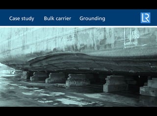 SERS case study - Bulk carrier grounding