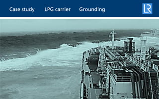 SERS case study - LPG carrier grounding