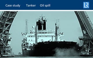 SERS case study - Tanker oil spill