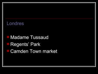 Dissabte 4 Londres Madame Tussaud Regents’ Park Camden Town market 
