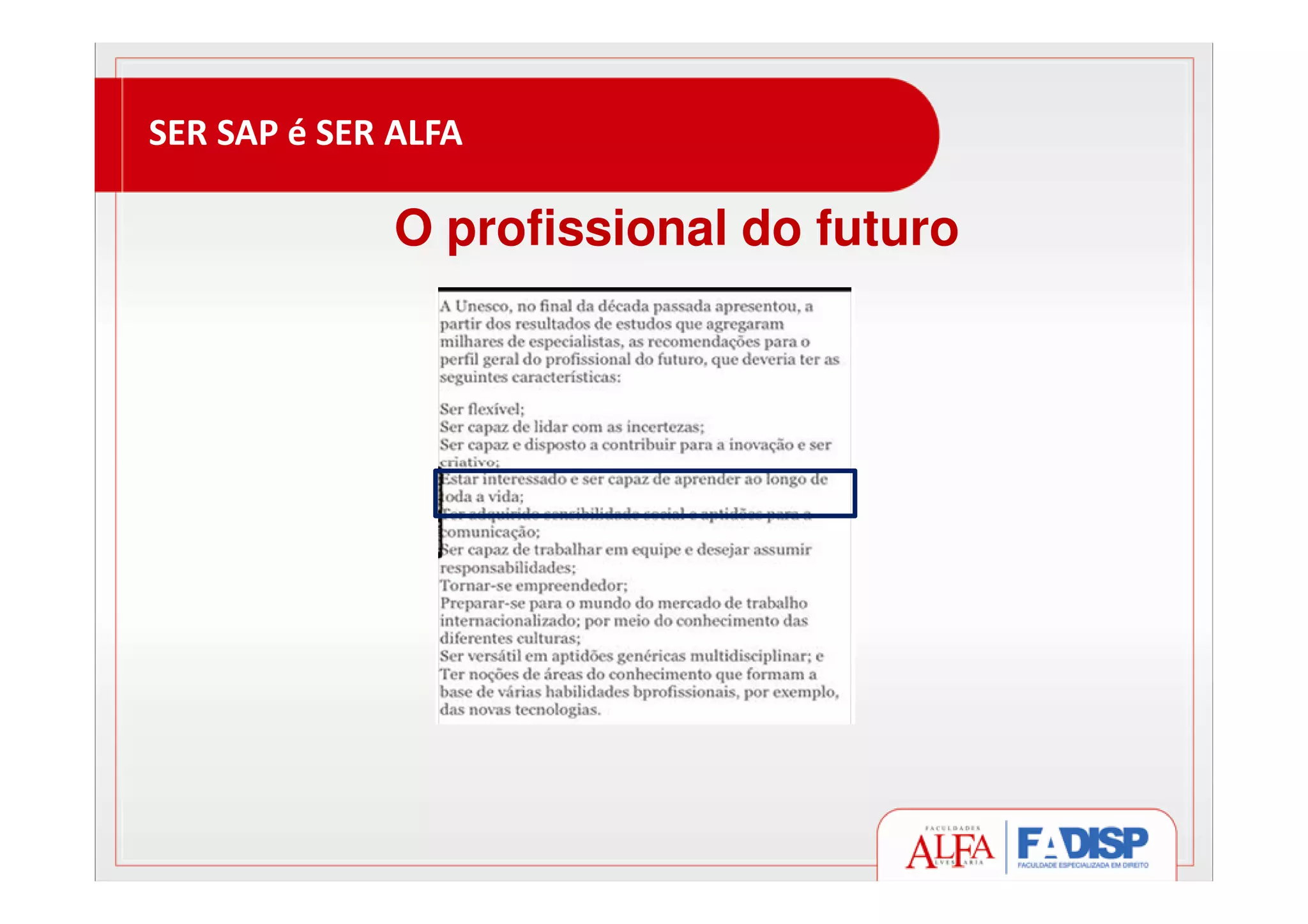 SER SAP é SER ALFA
O profissional do futuro
