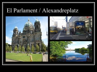El Parlament / Alexandreplatz 