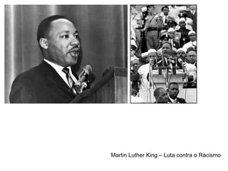 Martin Luther King – Luta contra o Racismo 