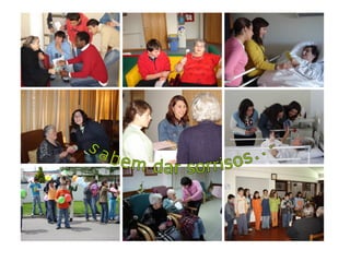 sabem dar sorrisos... 