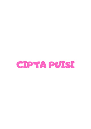CIPTA PUISI
 