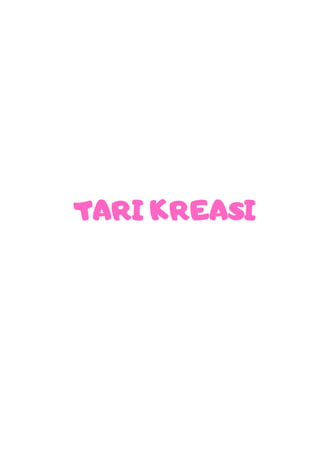 TARI KREASI
 