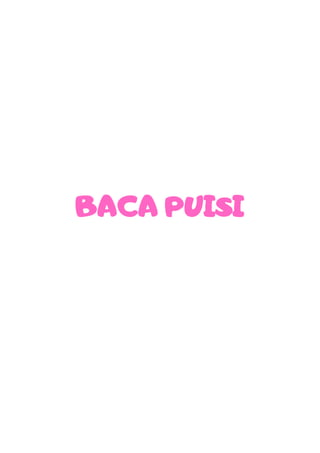 BACA PUISI
 