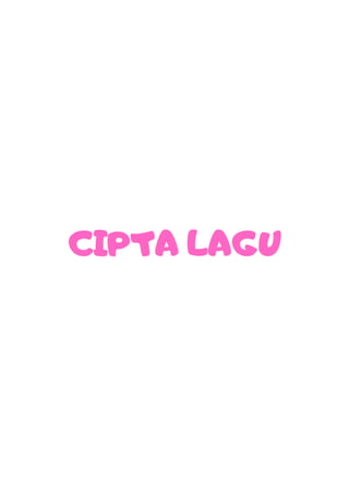 CIPTA LAGU
 