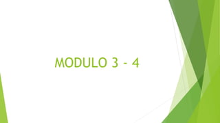MODULO 3 - 4
 