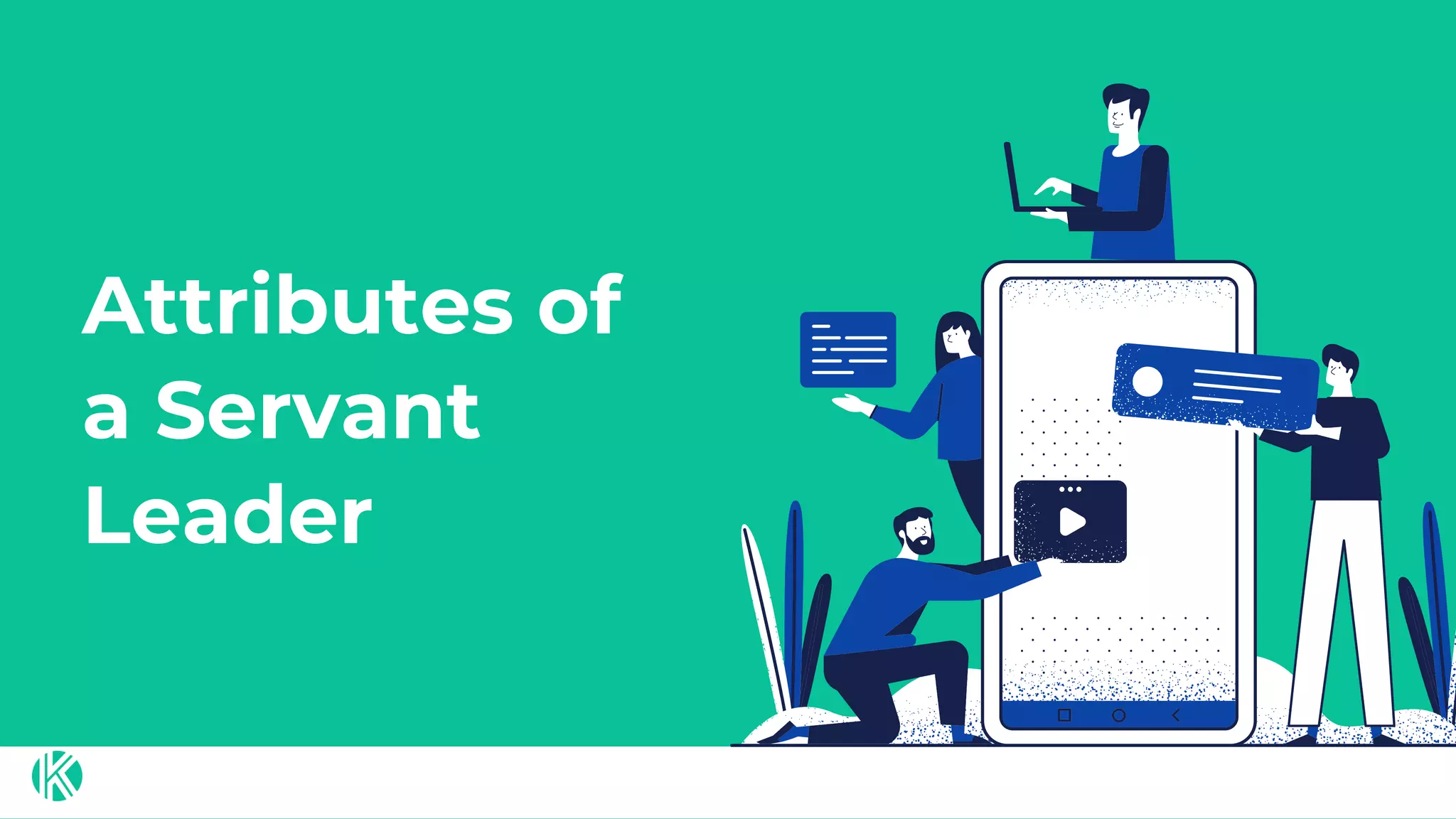 Attributes of
a Servant
Leader
 