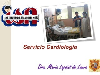 Servicio Cardiología Dra. Maria Lapoint de Laura 