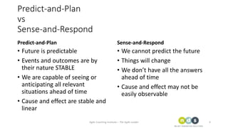 Predict-and-Plan
vs
Sense-and-Respond
Predict-and-Plan
• Future is predictable
• Events and outcomes are by
their nature S...