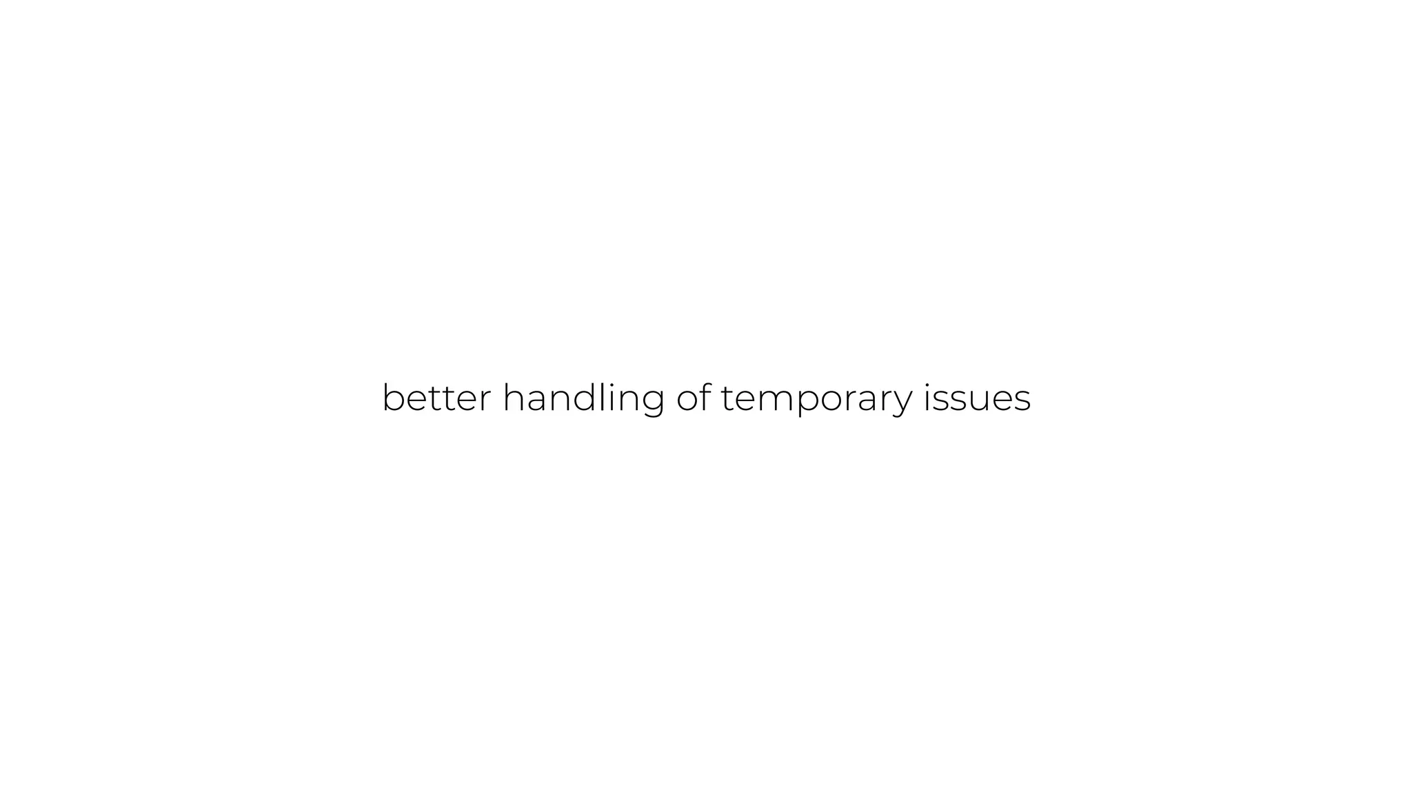 better handling of temporary issues
 