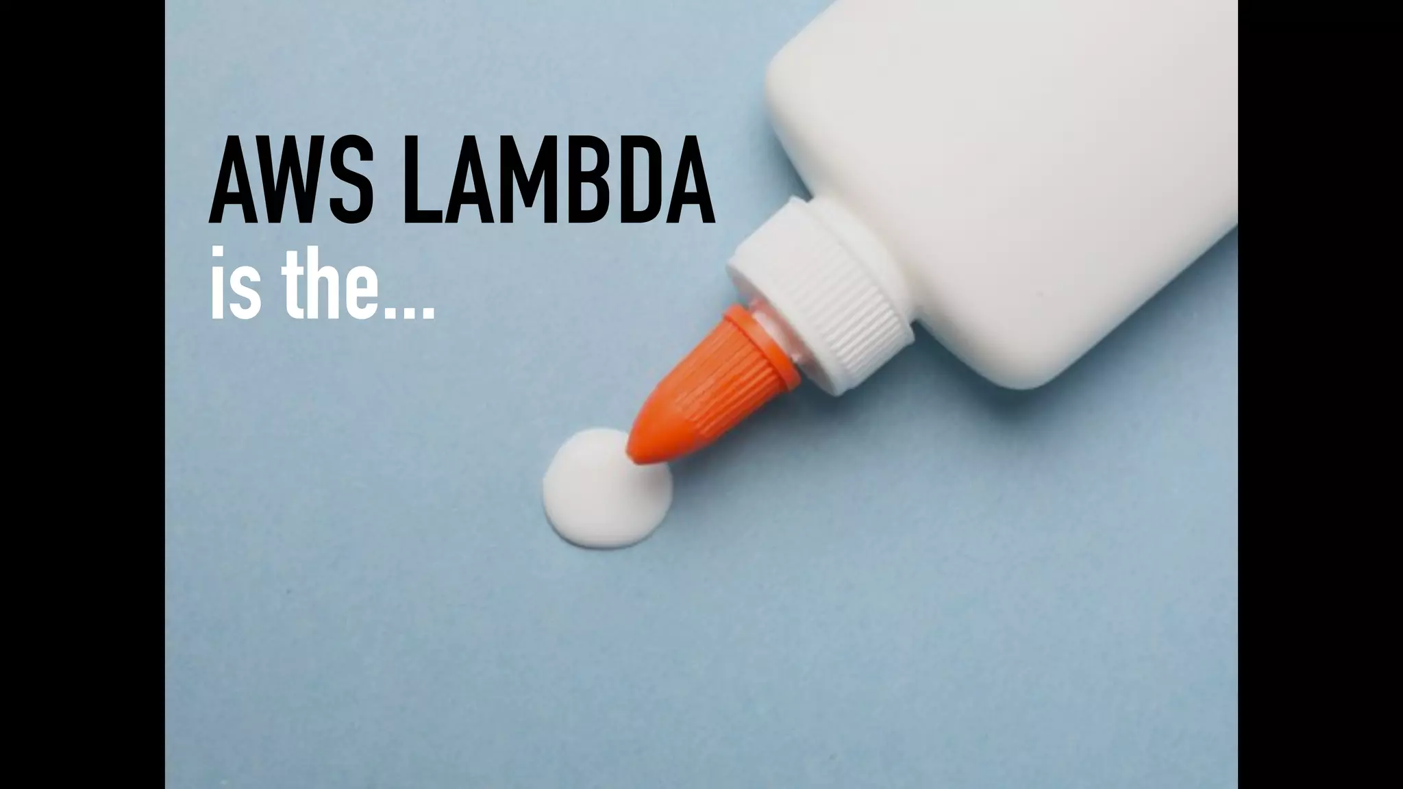 AWS LAMBDA
is the...
 