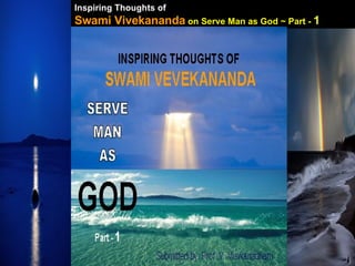 Inspiring Thoughts of   Swami Vivekananda   on Serve Man as God ~ Part -  1 