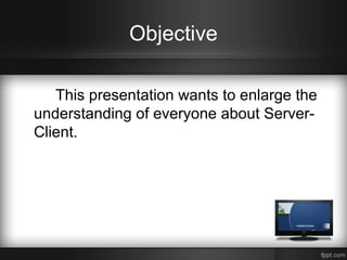 Server client-presentation. | PPT | Computer Networking | Computing