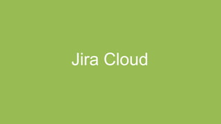 Jira Cloud
 