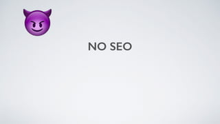 NO SEO
😈
 