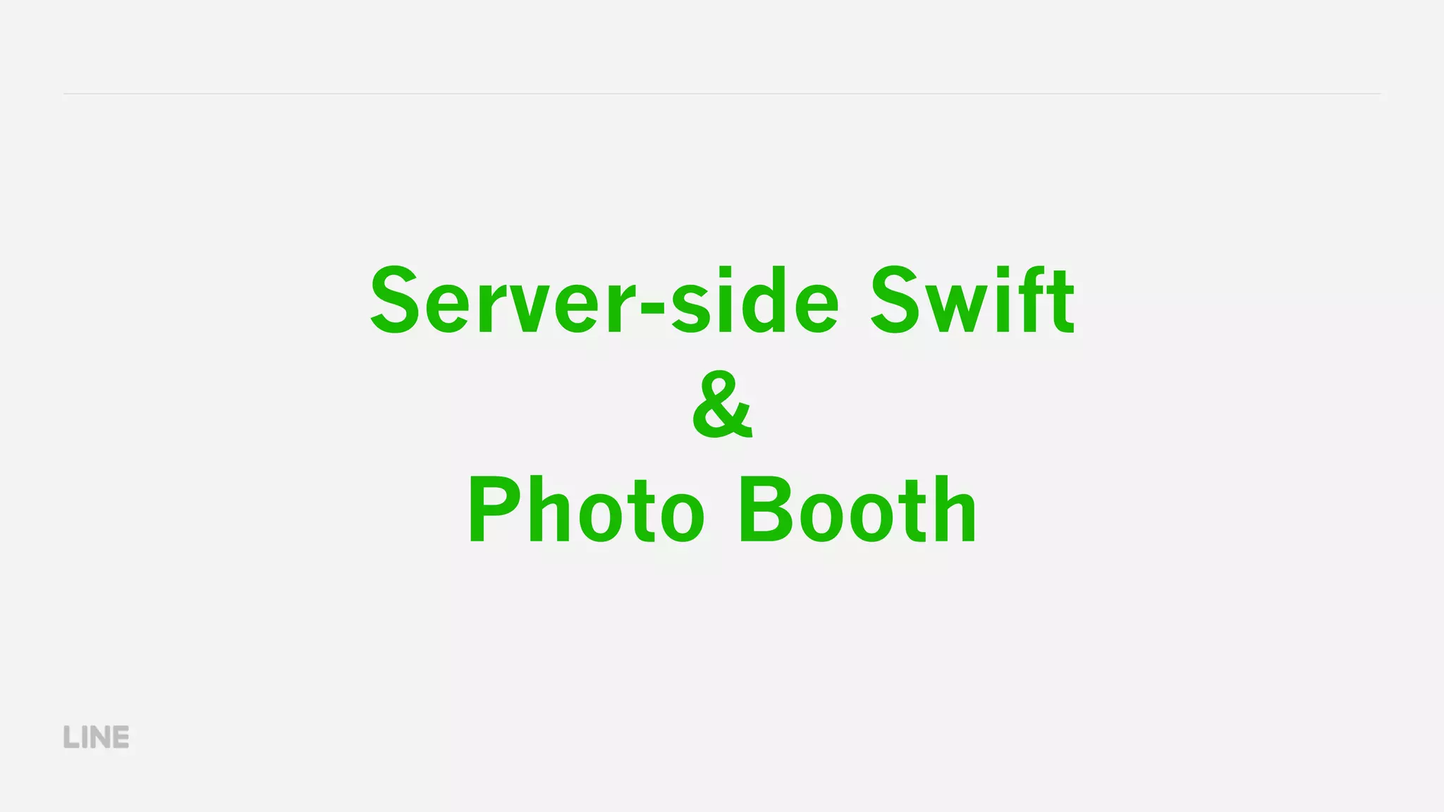 Server-side Swift
&
Photo Booth
 