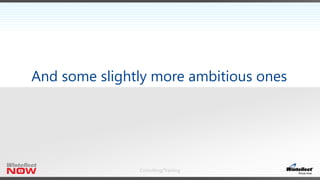 Consulting/Training
And some slightly more ambitious ones
 