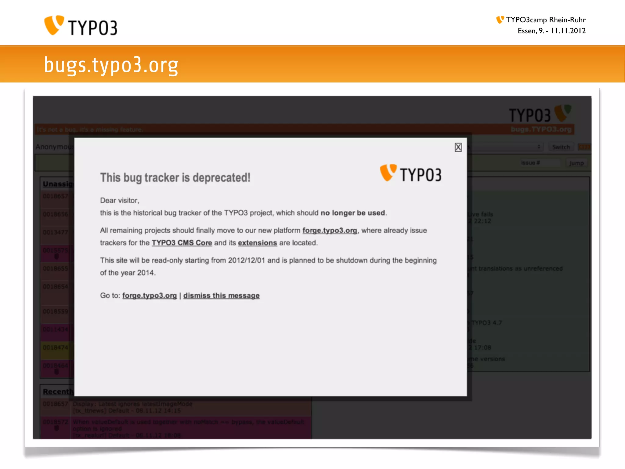 TYPO3camp Rhein-Ruhr
                    Essen, 9. - 11.11.2012



bugs.typo3.org
 