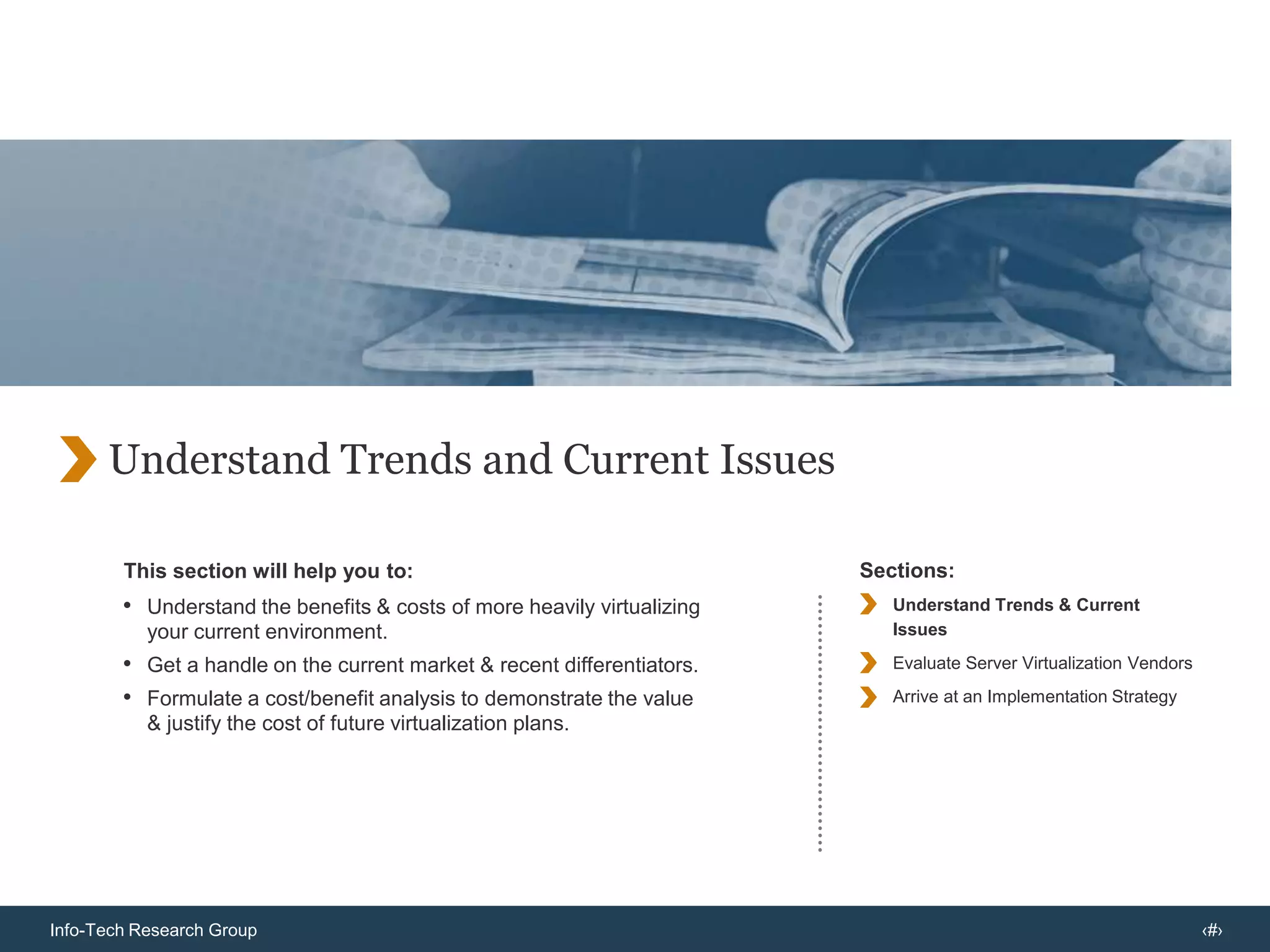 In virtual infrastructure management – where most enterprises currently have needs – it is a tighter bracket between VMware, Citrix, and to a lesser extent, Microsoft and Red Hat, with Red Hat making up considerable ground in 2010.Arrive at an Implementation StrategyTap vendor tools and expertise for virtual migration success; server vendors and virtualization product vendors typically come armed with tools and services for design, configuration, testing, and implementation.