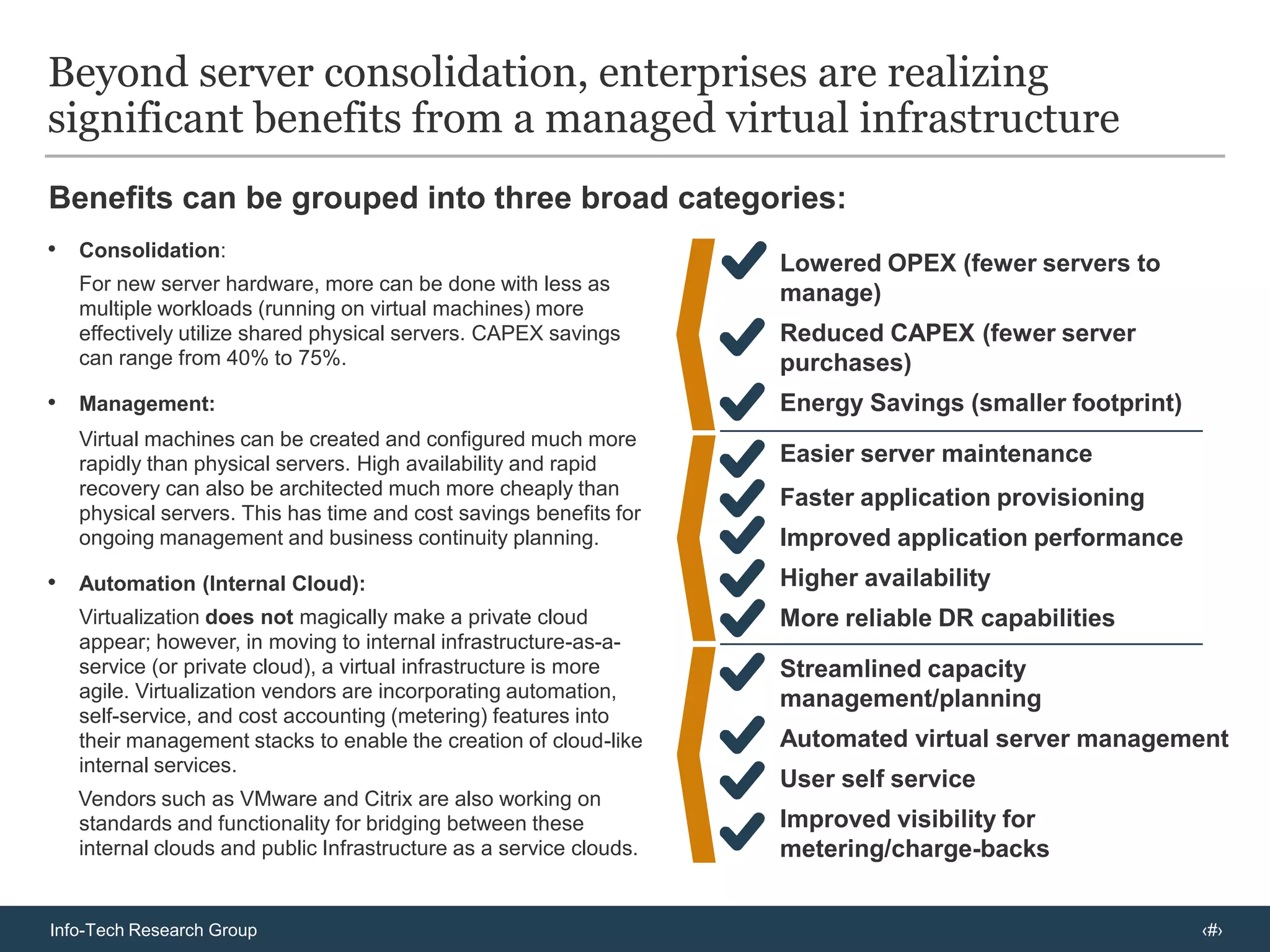 Understand Trends and Current IssuesThis section will help you to:Understand the benefits & costs of more heavily virtualizing your current environment.Get a handle on the current market & recent differentiators.Formulate a cost/benefit analysis to demonstrate the value & justify the cost of future virtualization plans.Sections:Understand Trends & Current IssuesEvaluate Server Virtualization VendorsArrive at an Implementation Strategy
