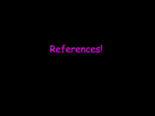 References!  