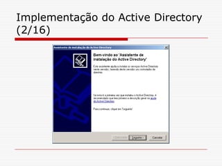 Implementação do Active Directory (2/16)