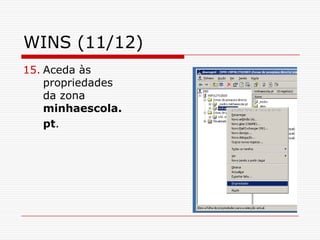 WINS (11/12)Aceda às propriedades da zona minhaescola.pt.