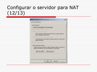Configurar o servidor para NAT (12/13)